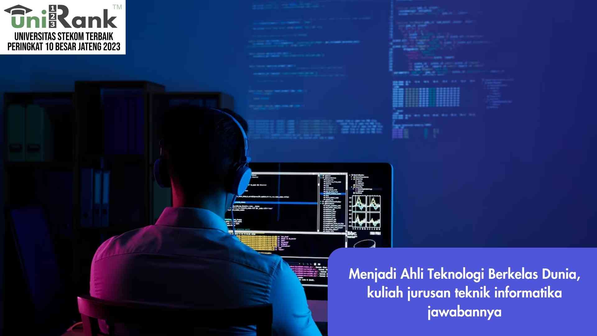 Menjadi Ahli Teknologi Berkelas Dunia, Kuliah Jurusan Teknik Informatika Jawabannya