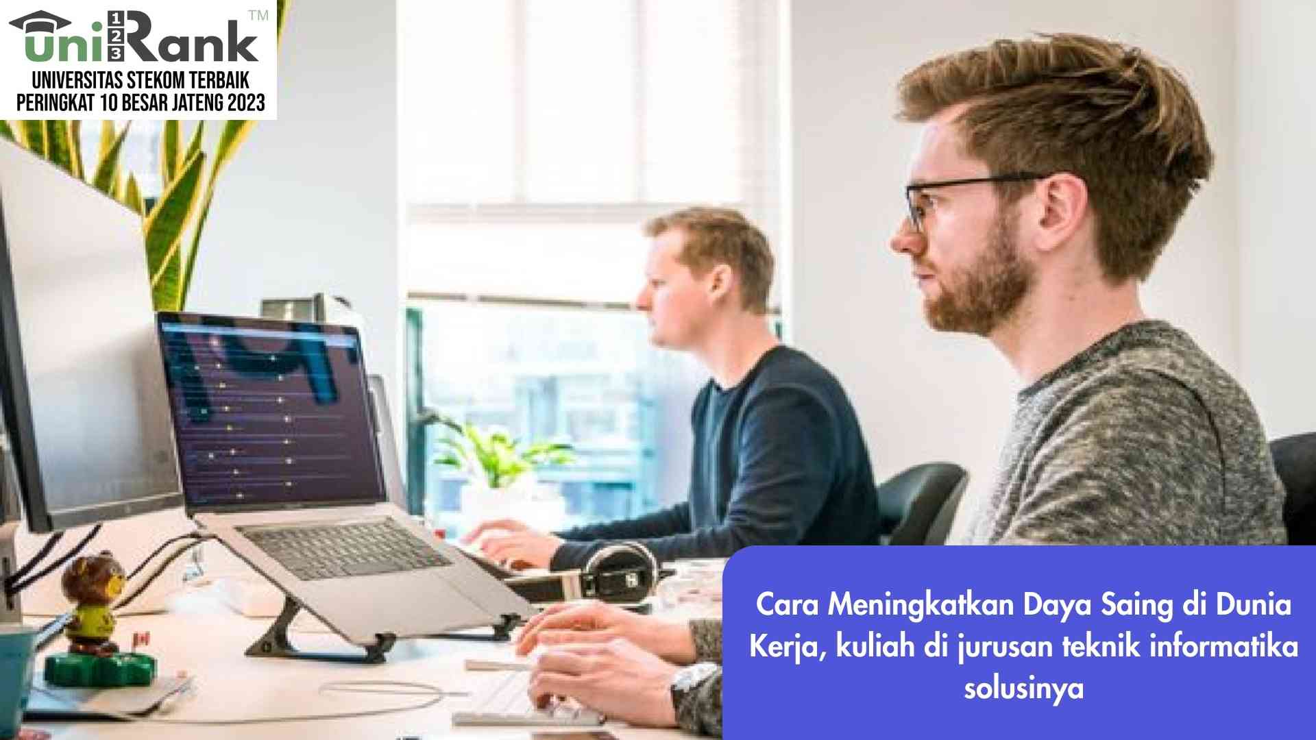 Cara Meningkatkan Daya Saing di Dunia Kerja, Kuliah Jurusan Teknik Informatika Solusinya