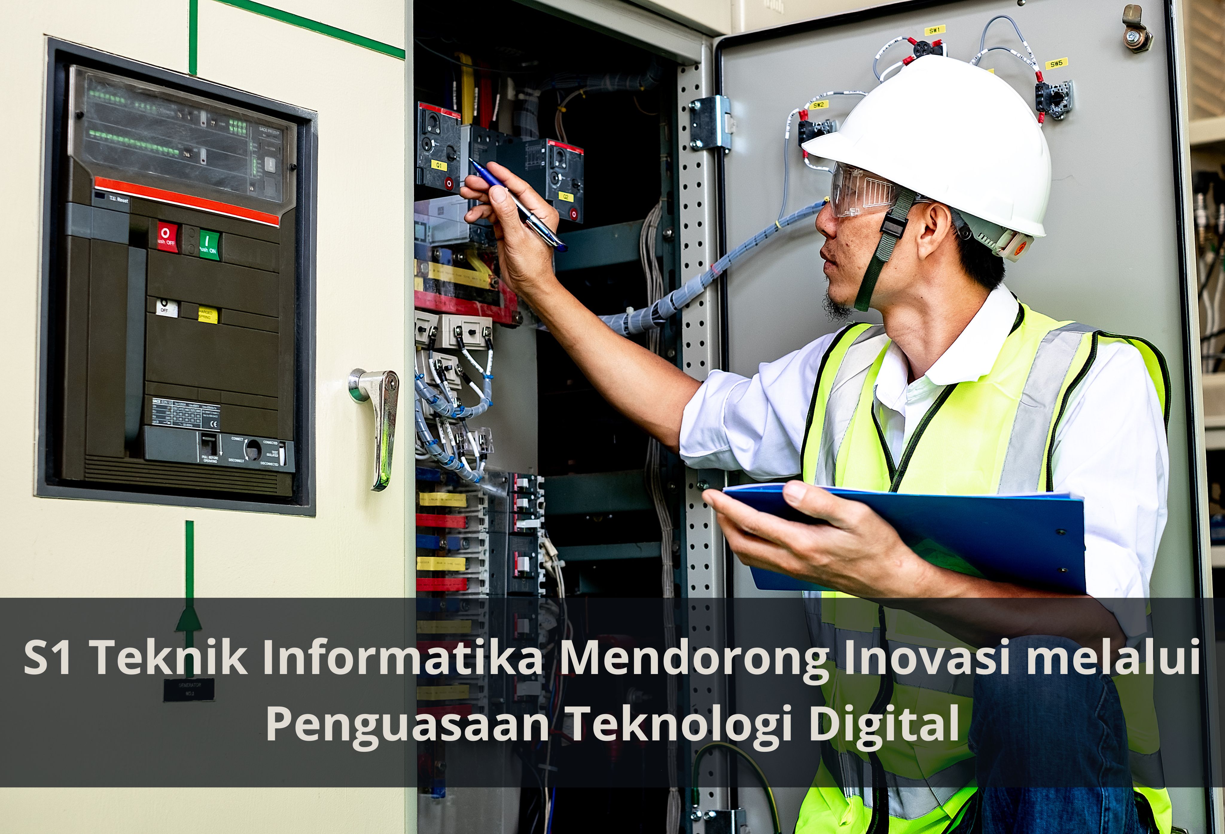 S1 Teknik Informatika Mendorong Inovasi melalui Penguasaan Teknologi Digital