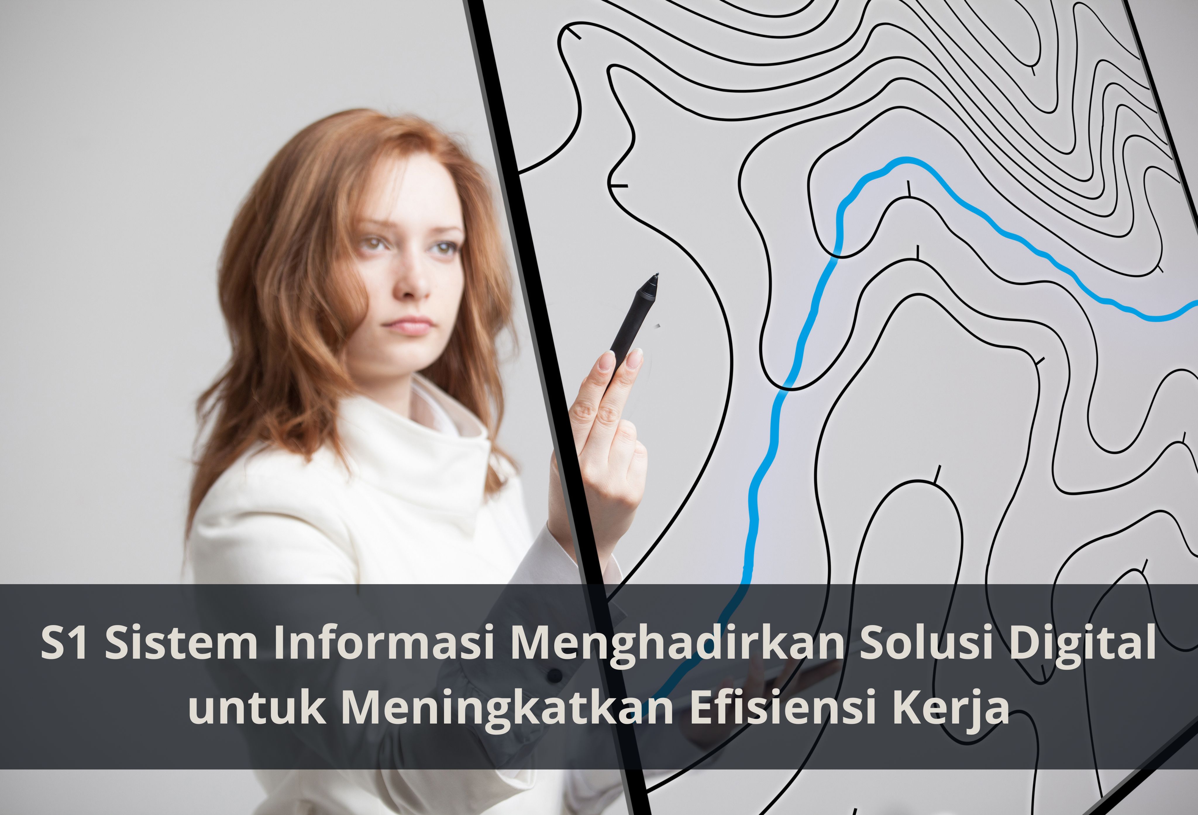S1 Sistem Informasi Menghadirkan Solusi Digital untuk Meningkatkan Efisiensi Kerja