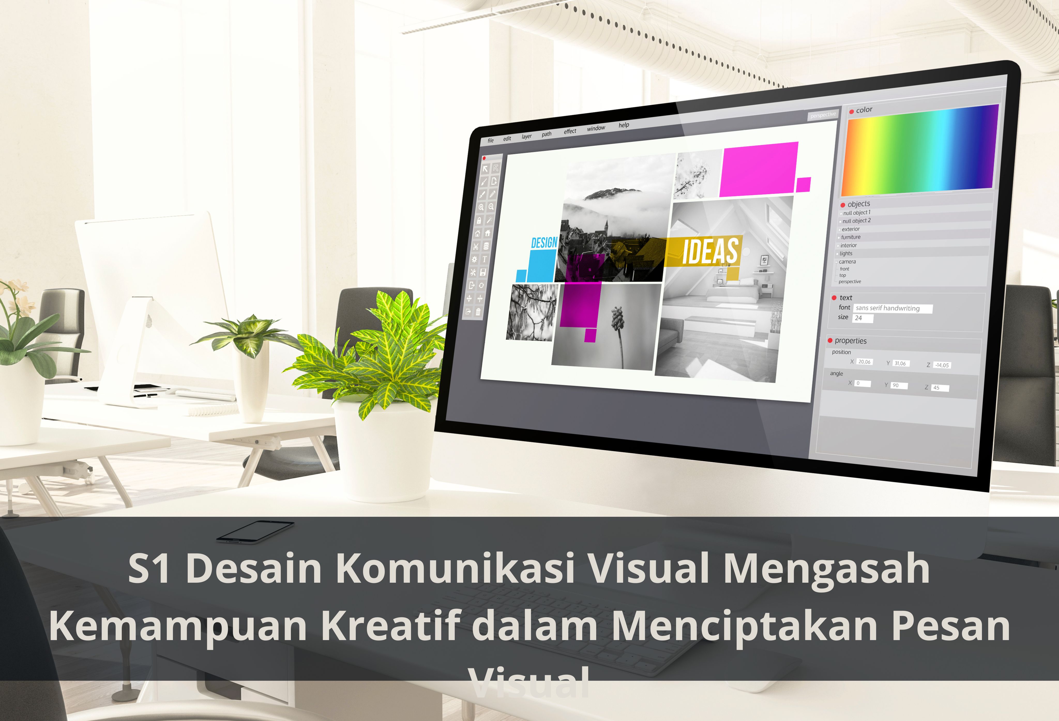 S1 Desain Komunikasi Visual Mengasah Kemampuan Kreatif dalam Menciptakan Pesan Visual