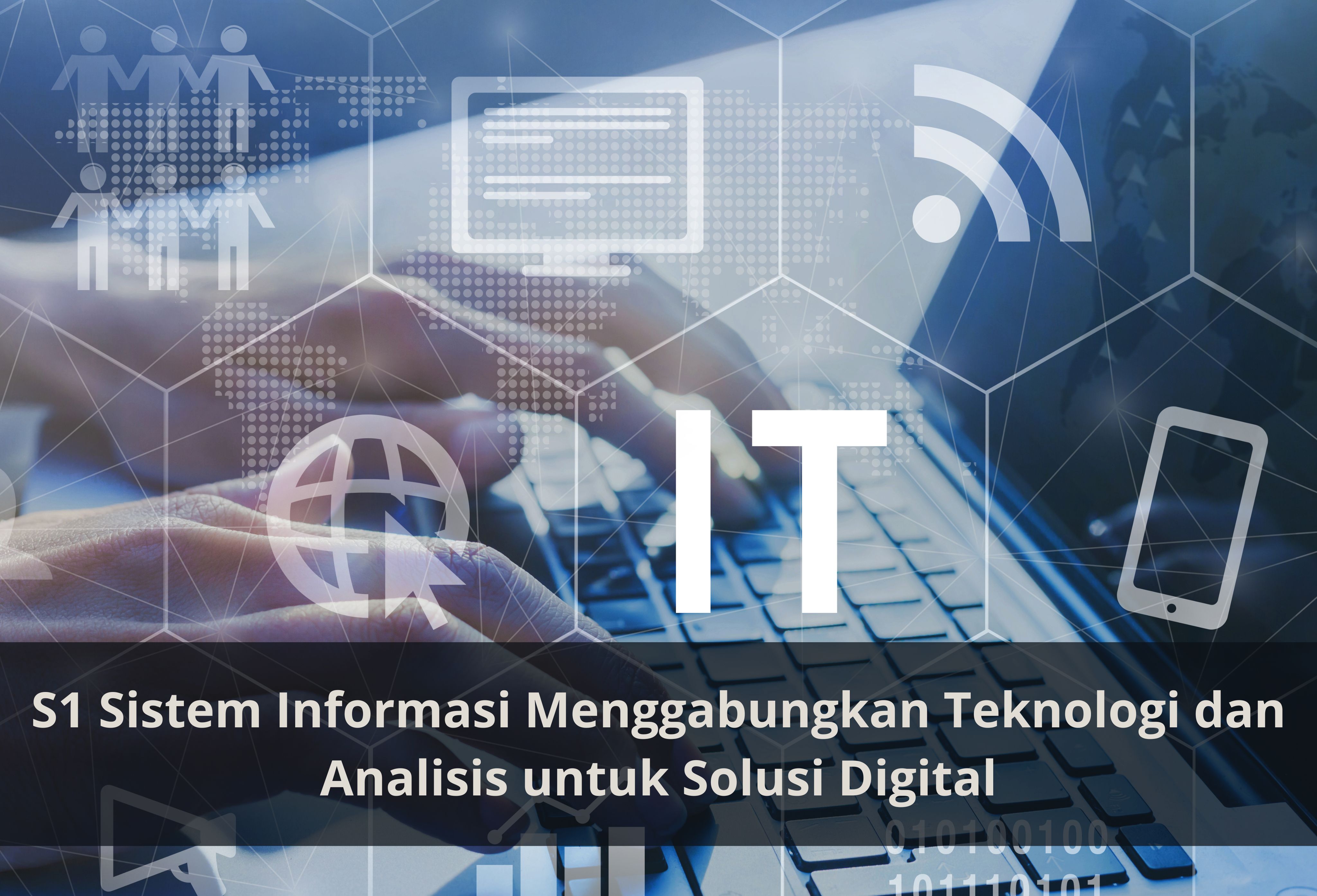 S1 Sistem Informasi Menggabungkan Teknologi dan Analisis untuk Solusi Digital