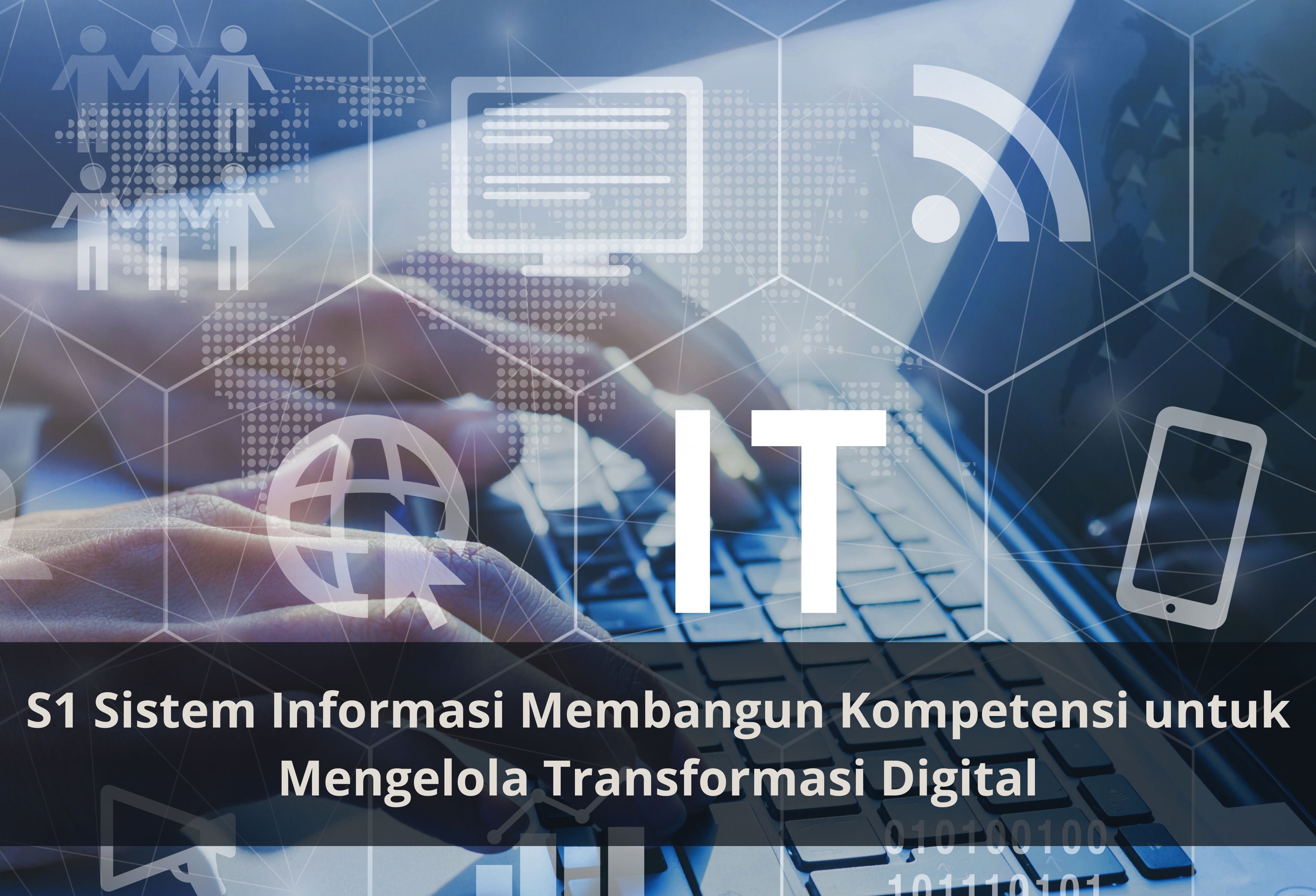 S1 Sistem Informasi Membangun Kompetensi untuk Mengelola Transformasi Digital