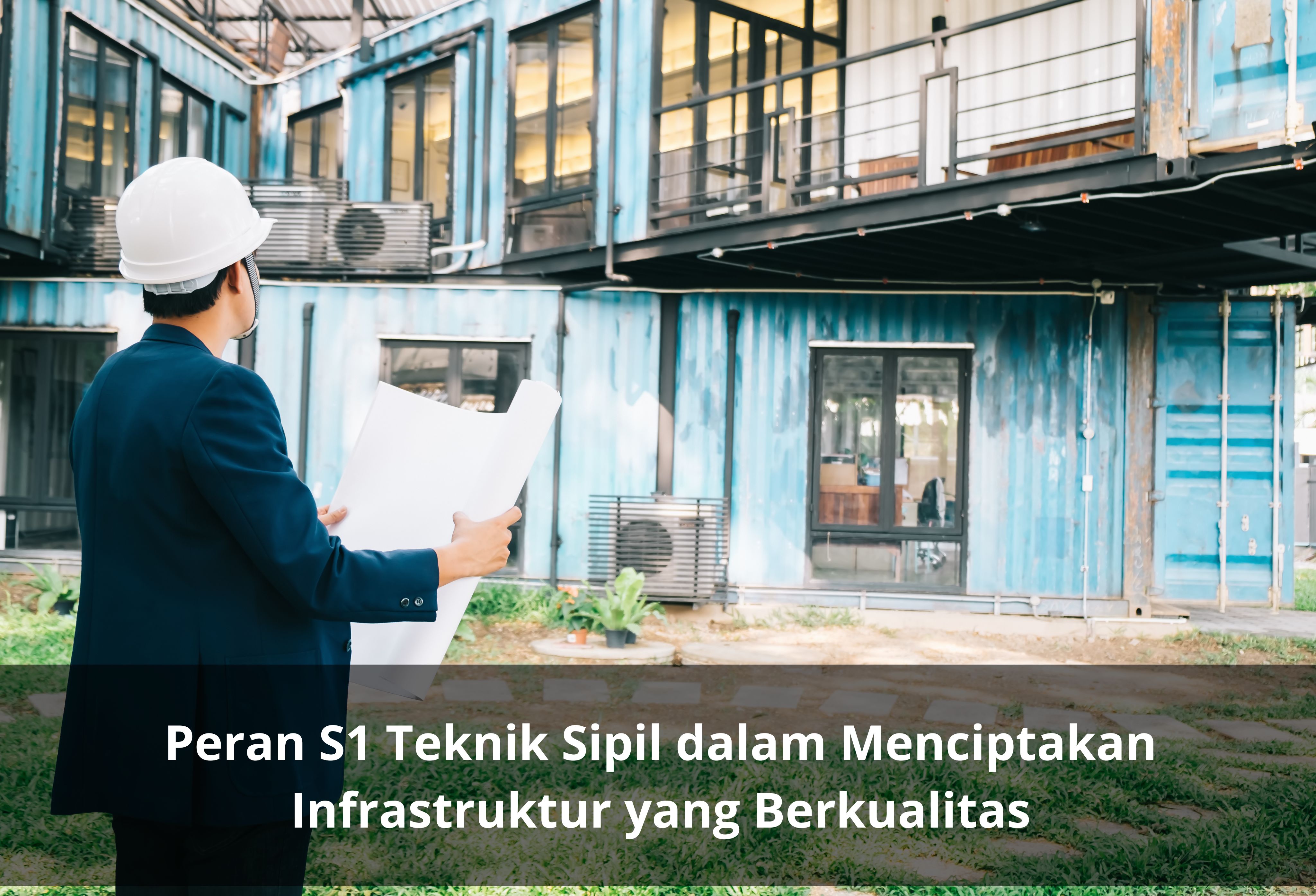 Peran S1 Teknik Sipil dalam Menciptakan Infrastruktur yang Berkualitas