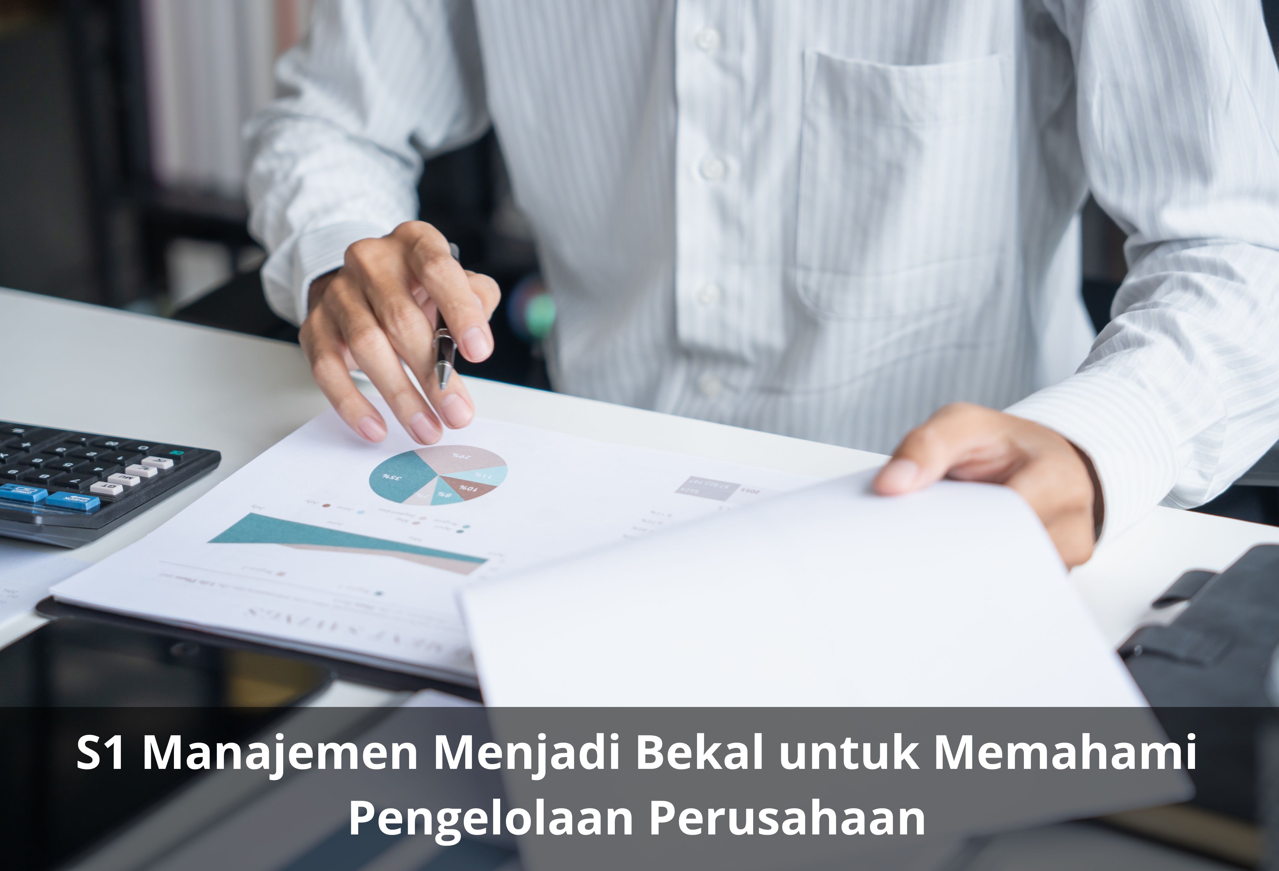 S1 Manajemen Menjadi Bekal untuk Memahami Pengelolaan Perusahaan