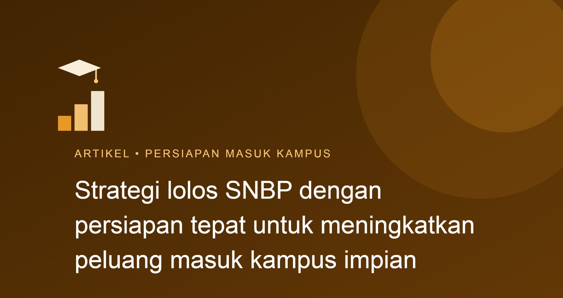 Strategi Lolos SNBP dengan Persiapan Tepat untuk Meningkatkan Peluang Masuk Kampus Impian