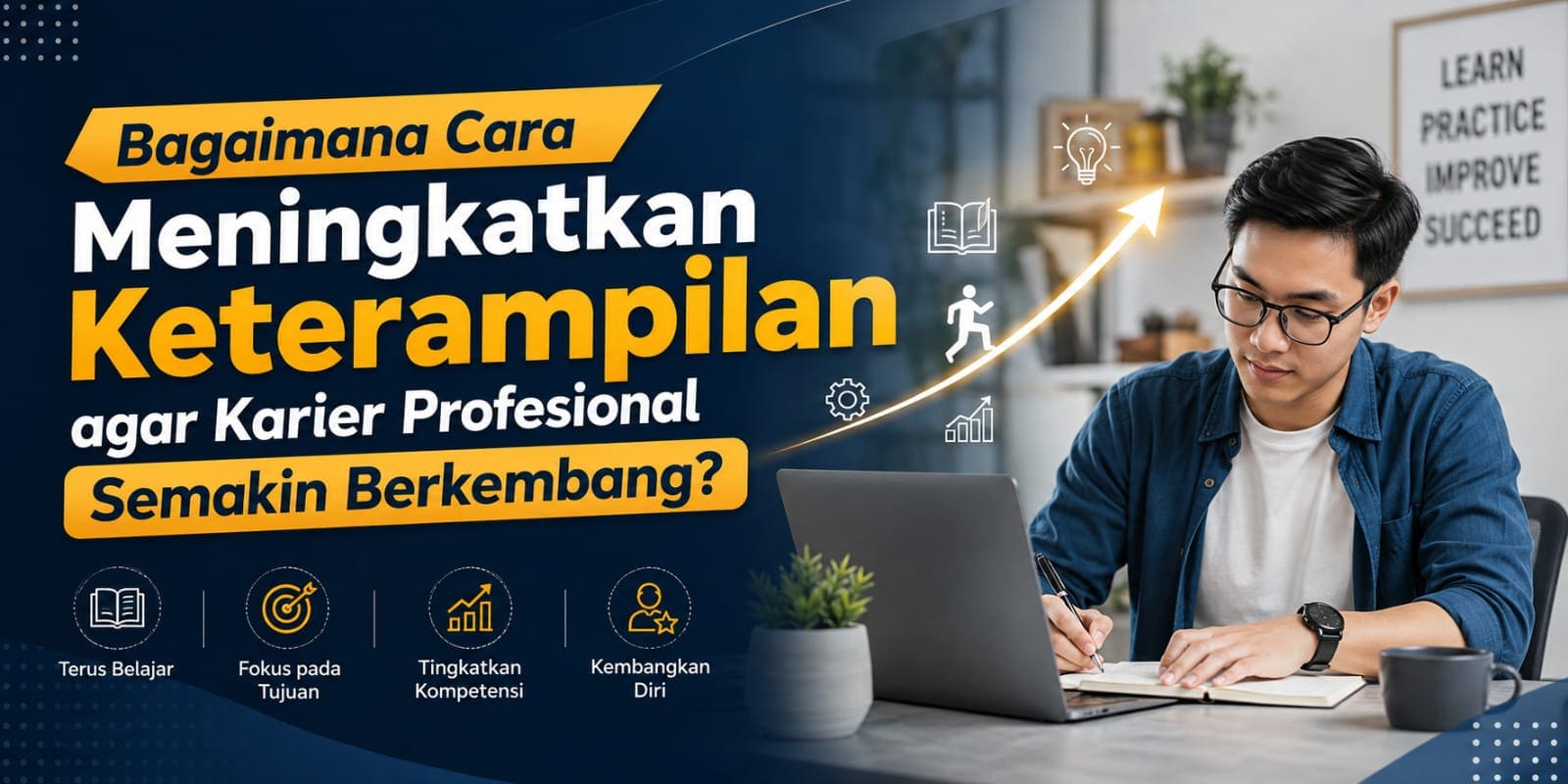  Bagaimana Cara Meningkatkan Keterampilan agar Karier Profesional Semakin Berkembang?