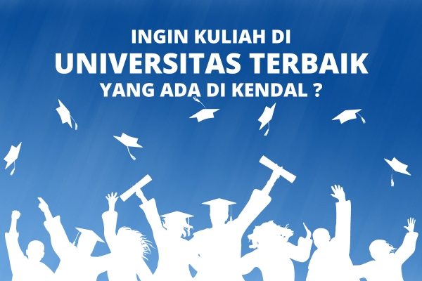 Ingin Daftar Universitas di Kendal?