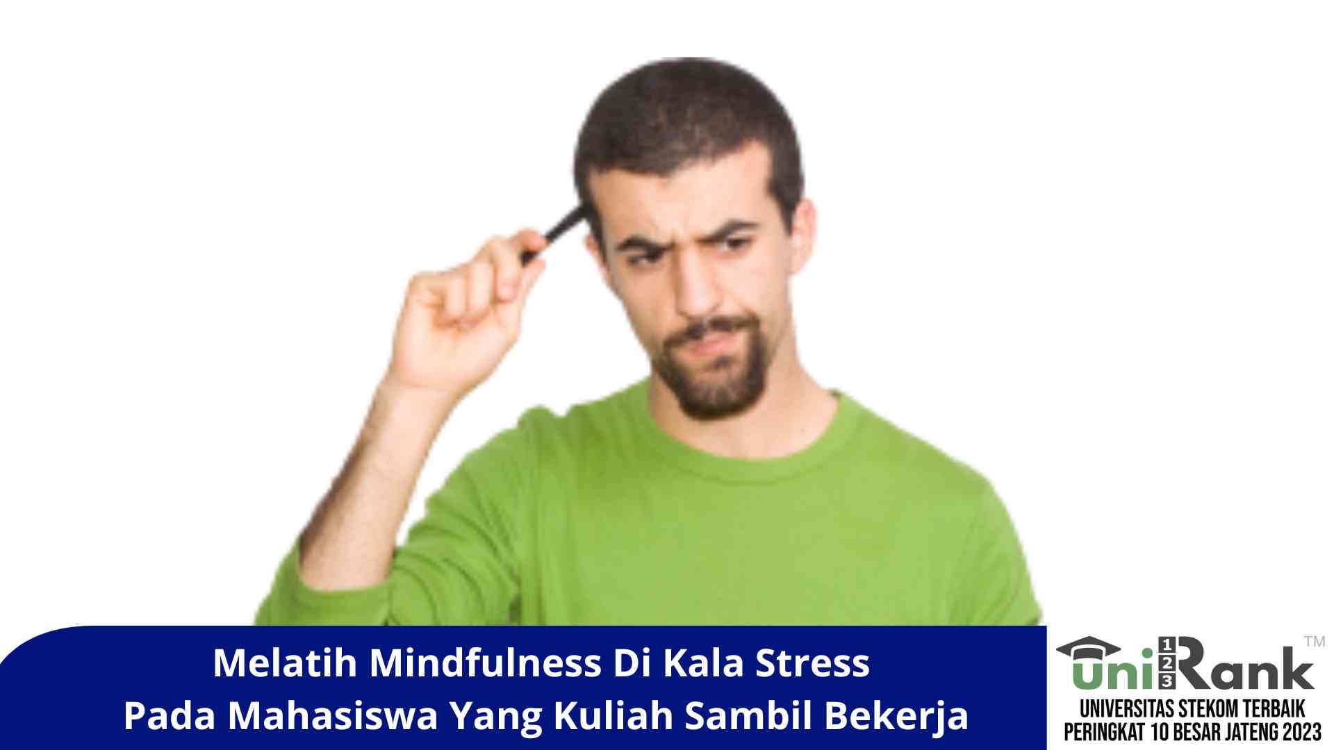Melatih Mindfulness di Kala Stress Pada Mahasiswa yang Kuliah Sambil Bekerja