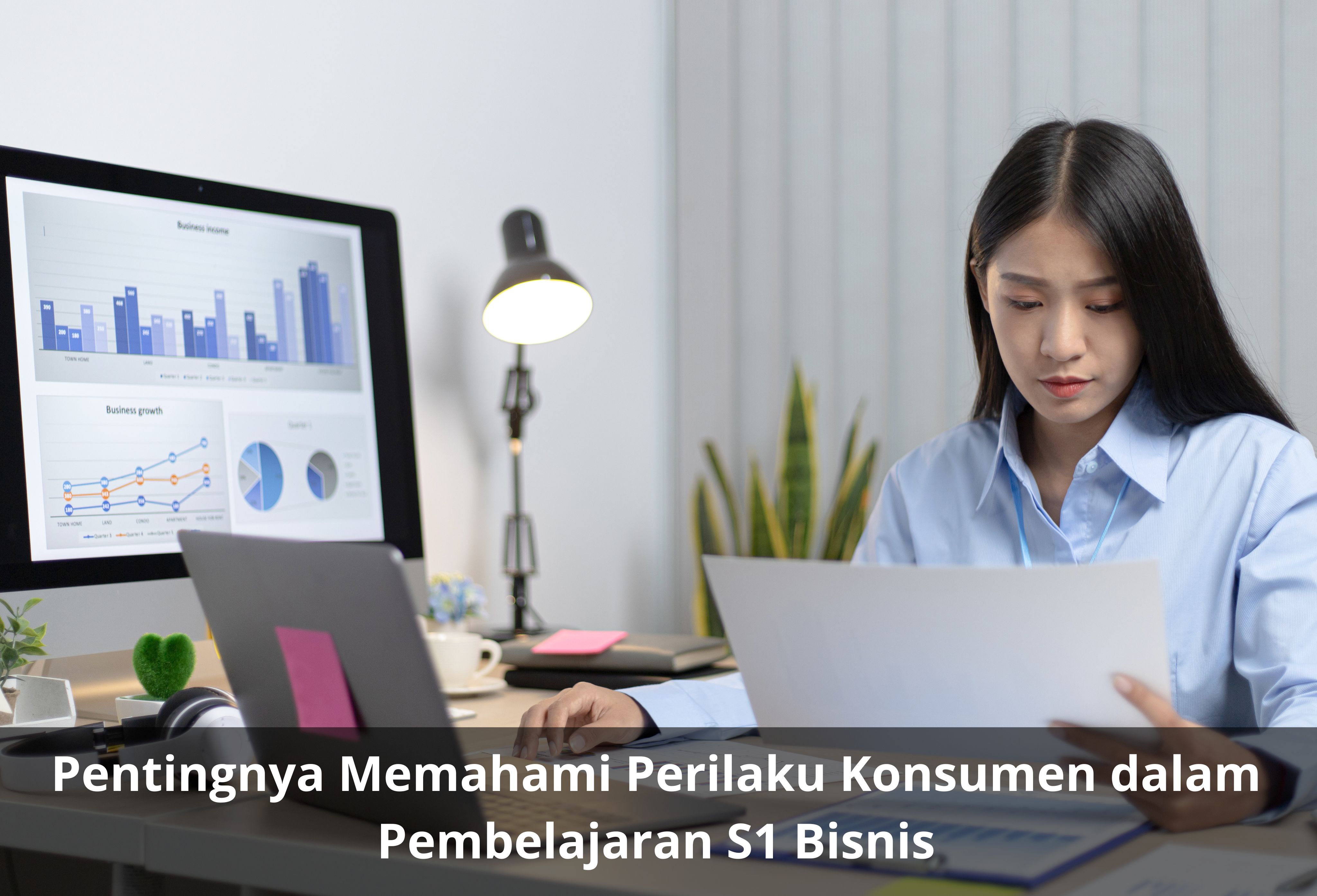 Pentingnya Memahami Perilaku Konsumen dalam Pembelajaran S1 Bisnis