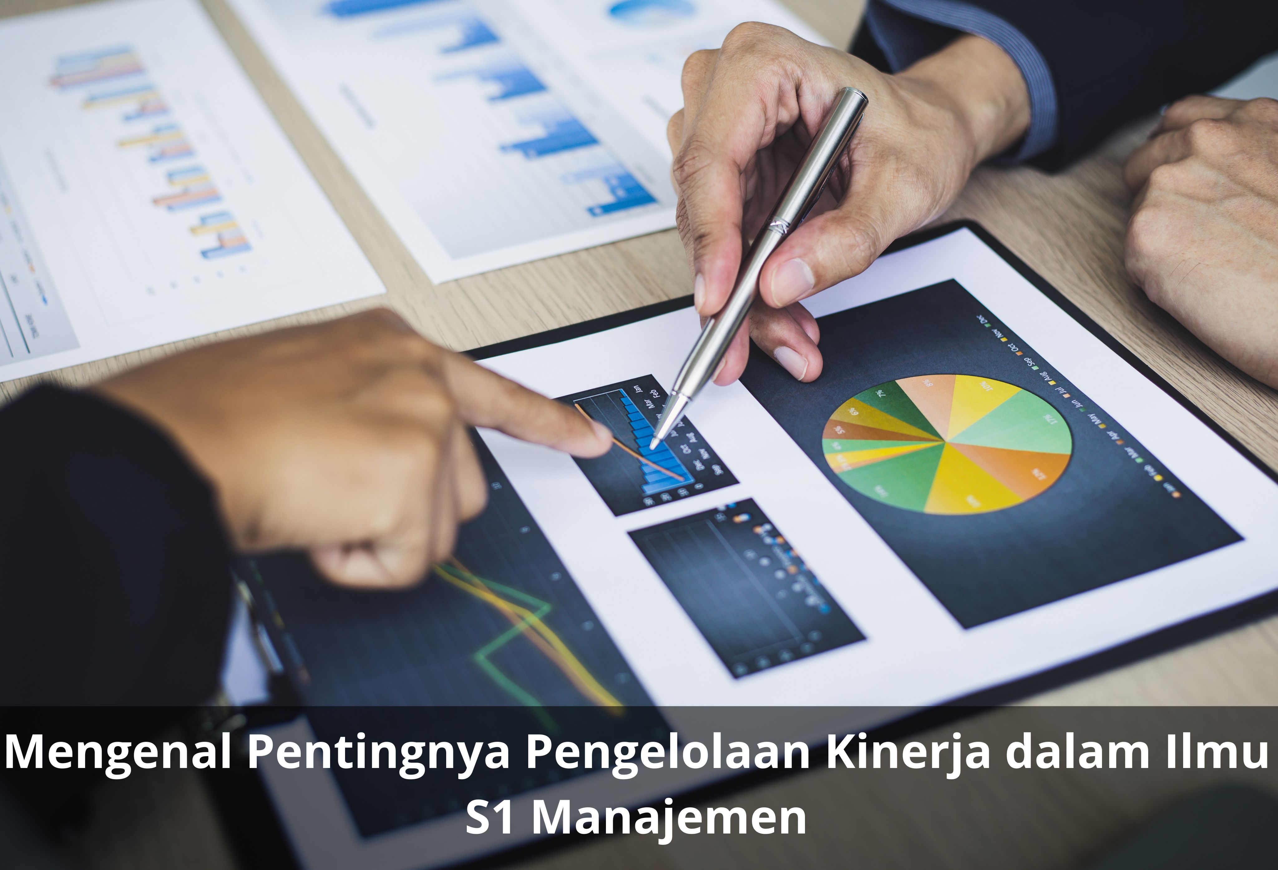 Mengenal Pentingnya Pengelolaan Kinerja dalam Ilmu S1 Manajemen