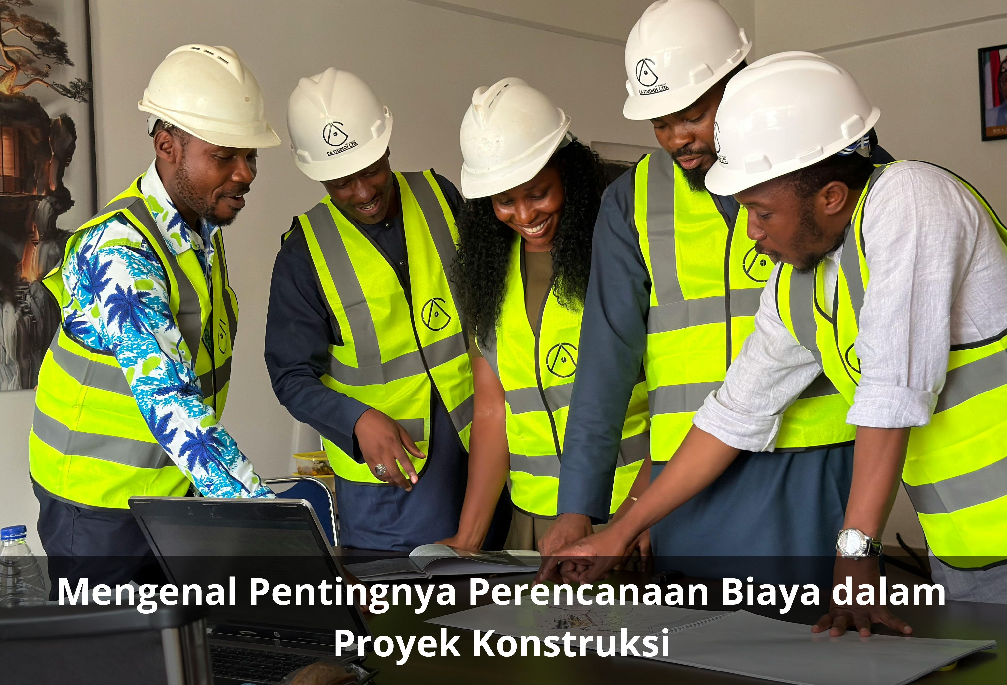 Mengenal Pentingnya Perencanaan Biaya dalam Proyek Konstruksi