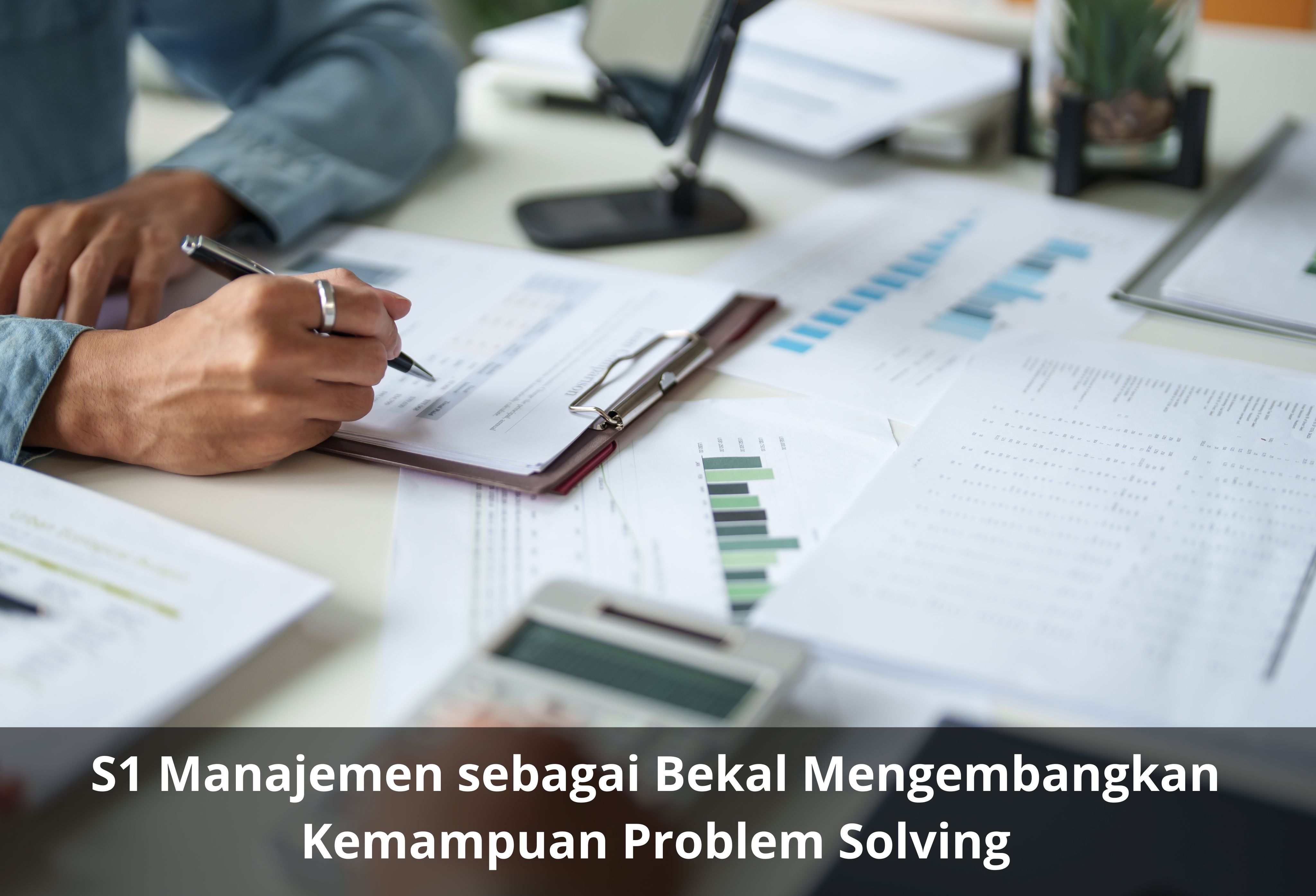 S1 Manajemen sebagai Bekal Mengembangkan Kemampuan Problem Solving