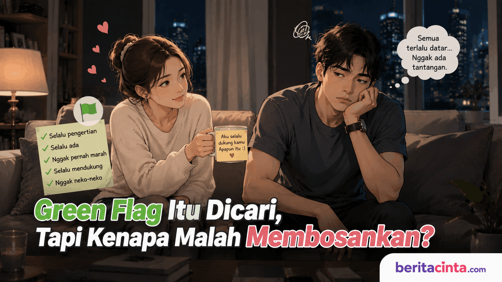 Green Flag Itu Dicari, Tapi Kenapa Malah Membosankan?
