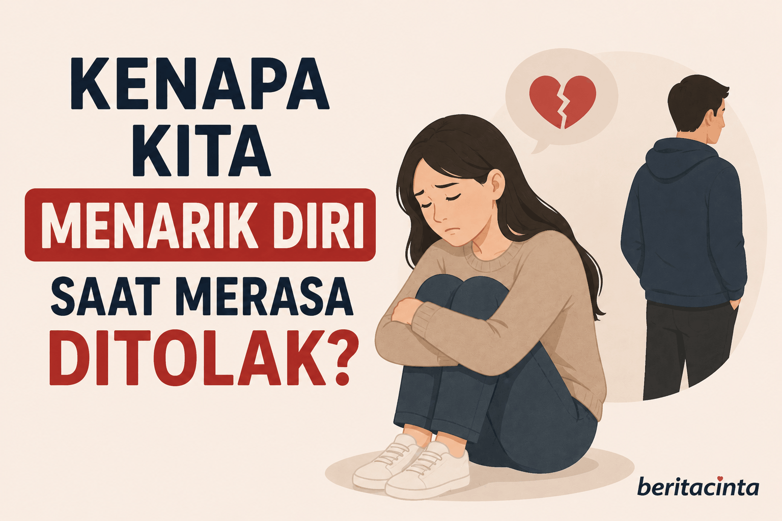 Kenapa Kita Menarik Diri Saat Merasa Ditolak?