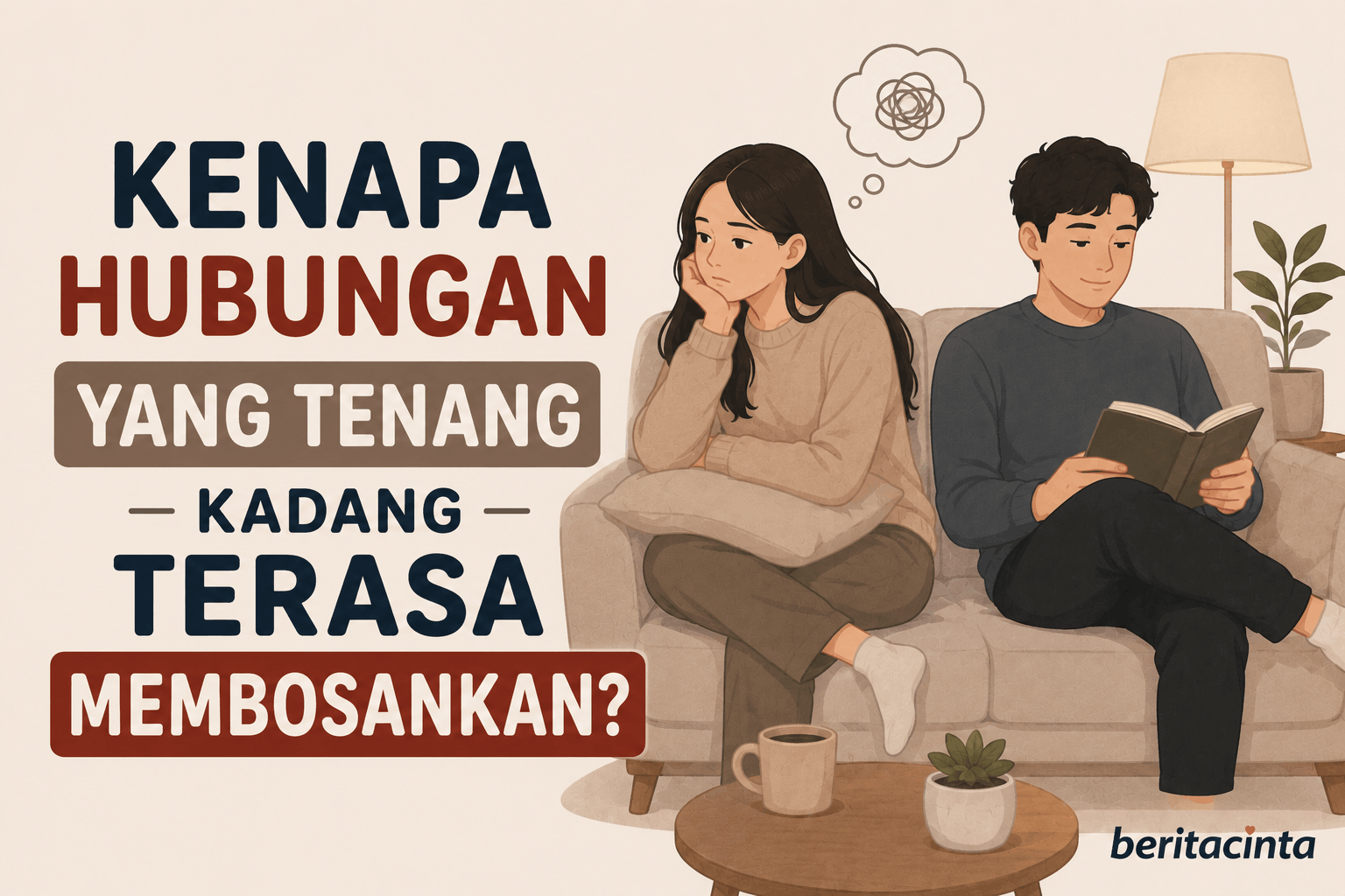 Kenapa Hubungan yang Tenang Kadang Terasa Membosankan?