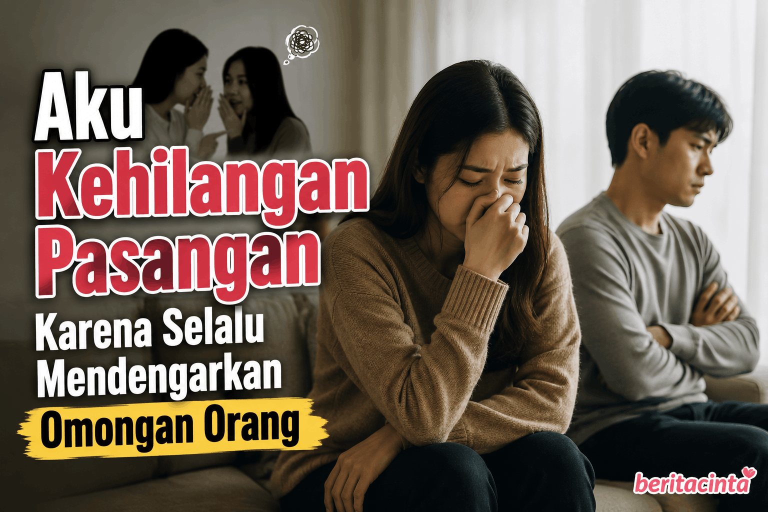 Aku Kehilangan Pasangan Karena Selalu Mendengarkan Omongan Orang