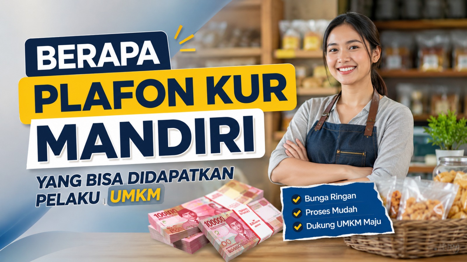 Berapa Plafon KUR Mandiri yang Bisa Didapatkan Pelaku UMKM