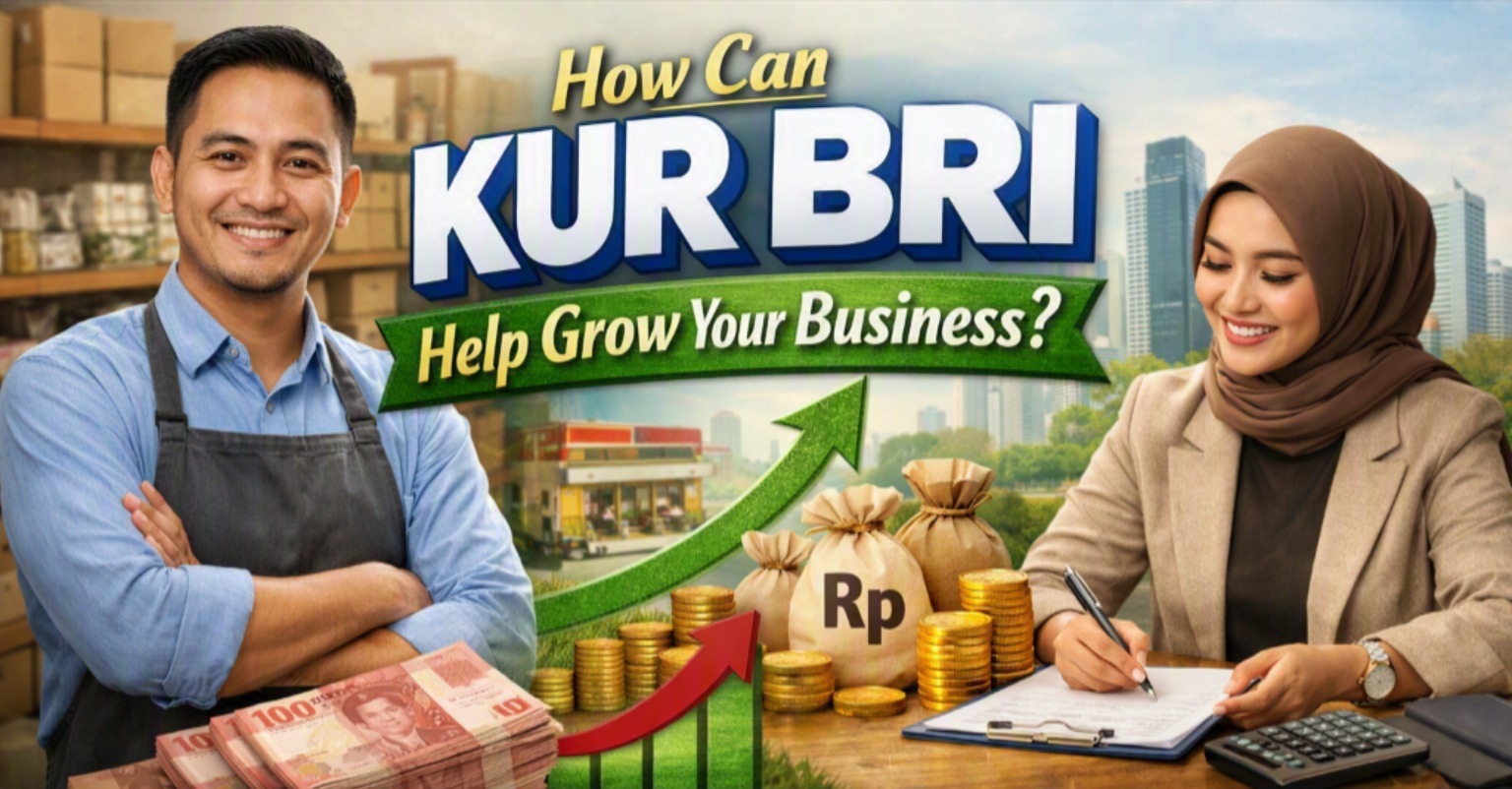 How Can KUR BRI Help Grow Your Business?