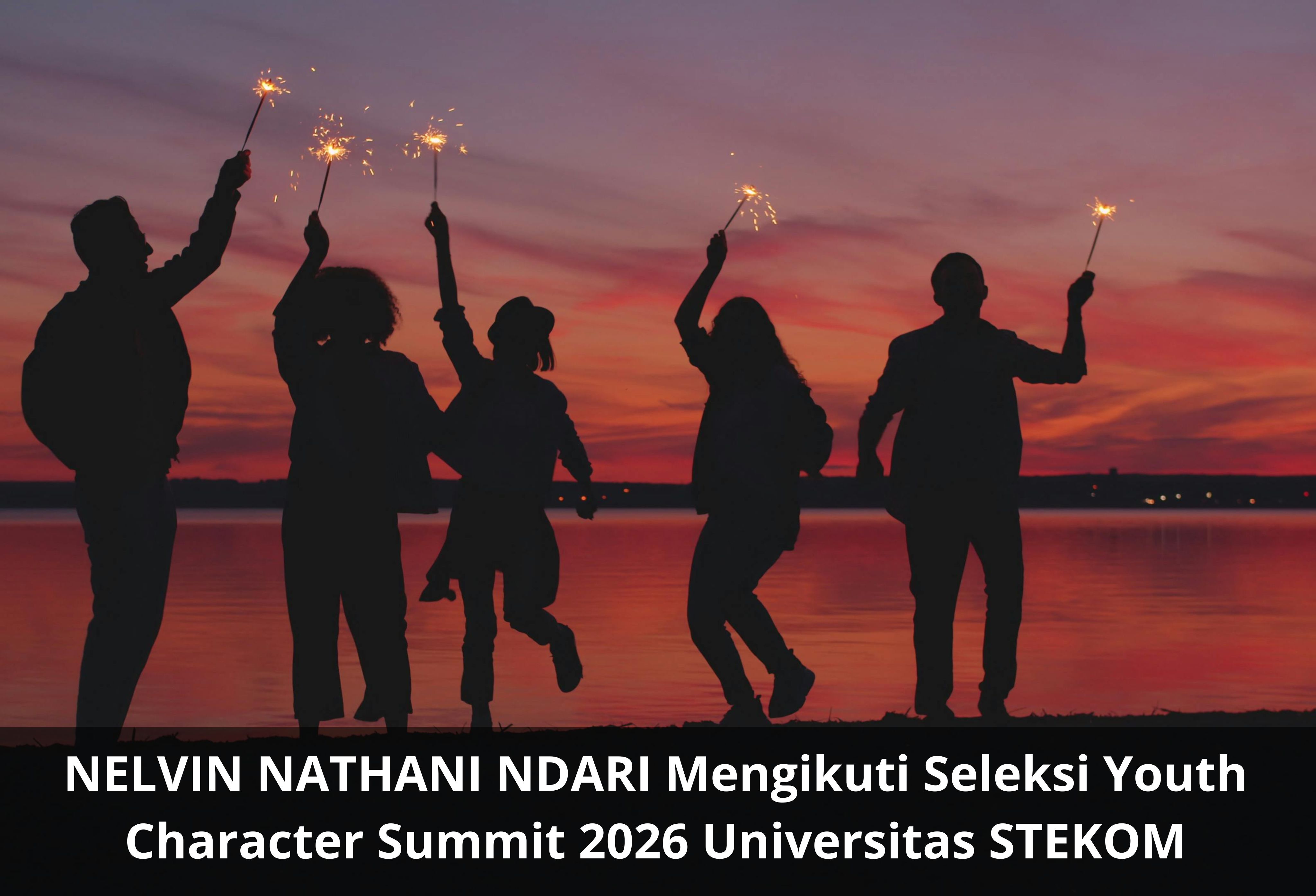NELVIN NATHANI NDARI Mengikuti Seleksi Youth Character Summit 2026 Universitas STEKOM