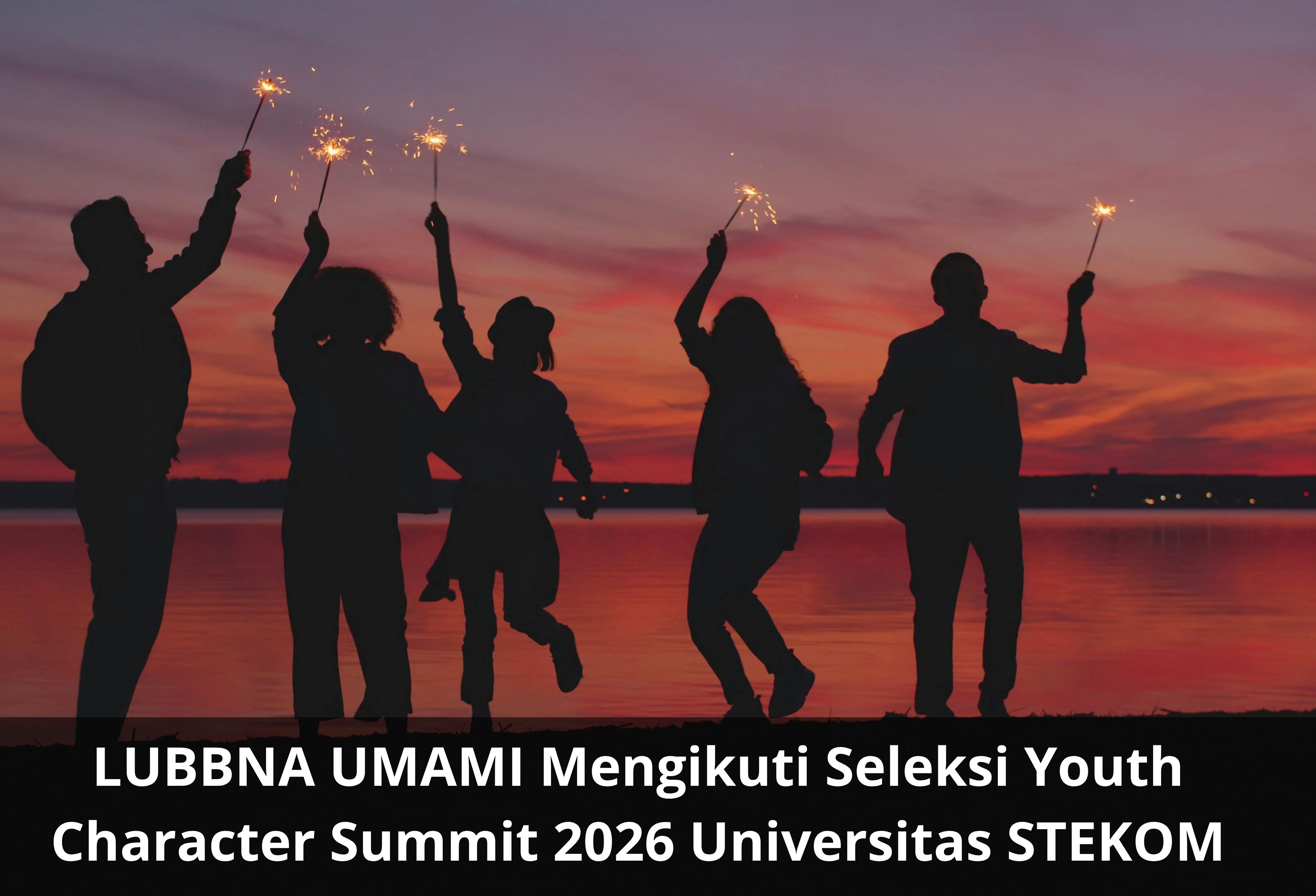 LUBBNA UMAMI Mengikuti Seleksi Youth Character Summit 2026 Universitas STEKOM