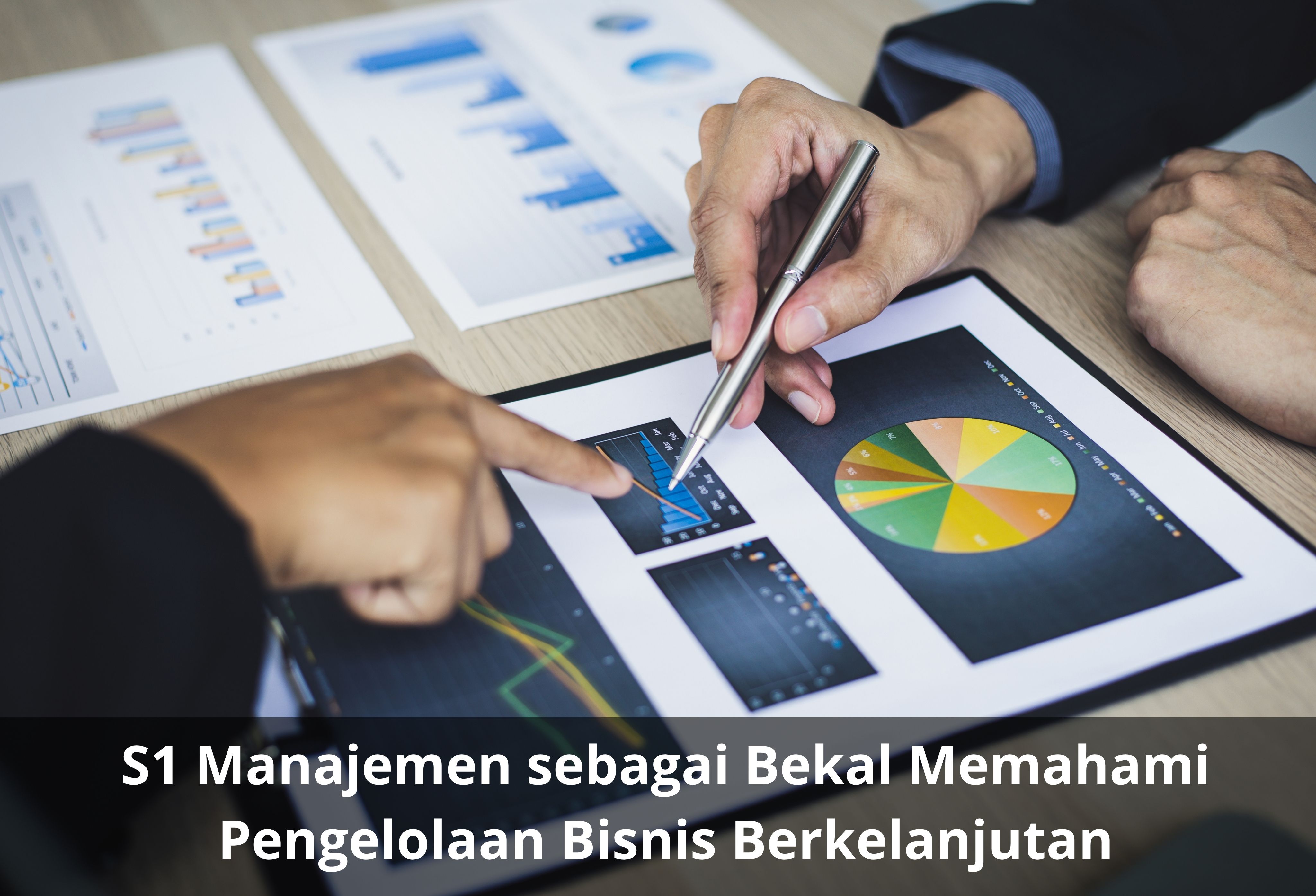 S1 Manajemen sebagai Bekal Memahami Pengelolaan Bisnis Berkelanjutan