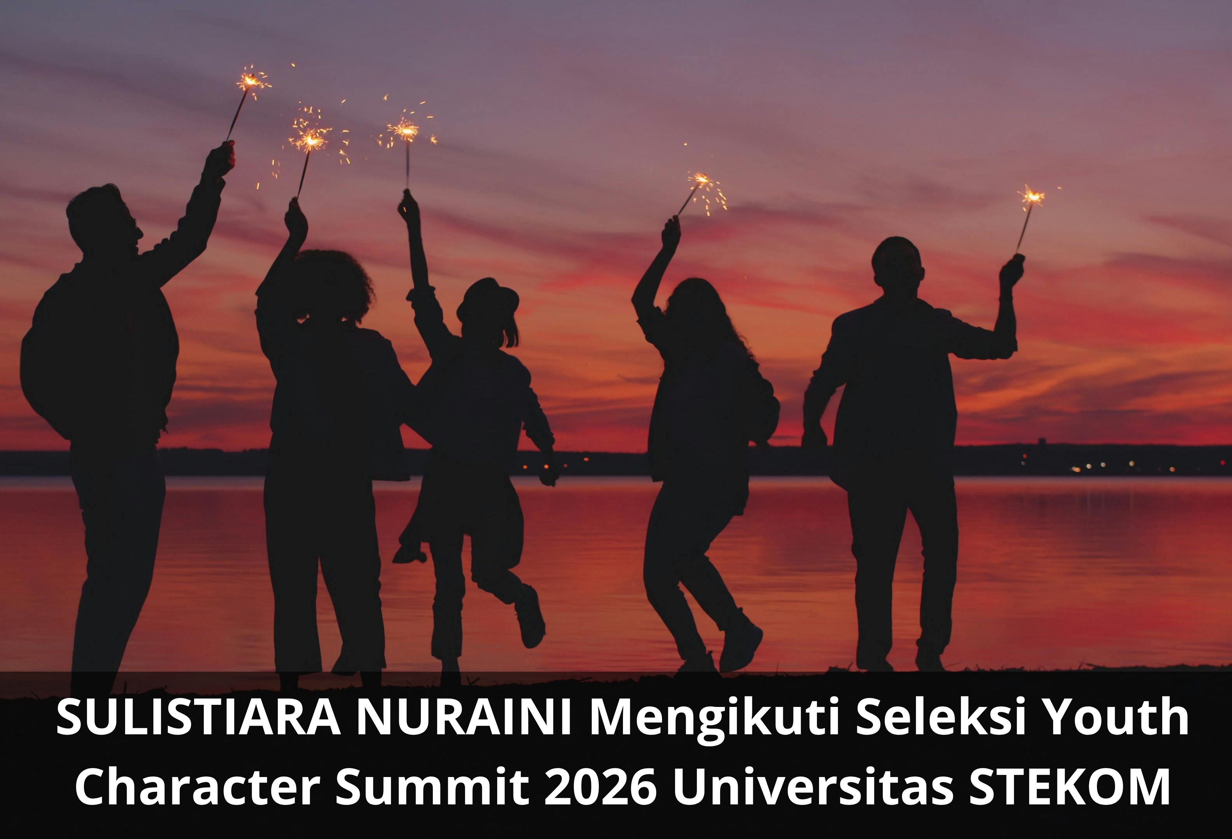 SULISTIARA NURAINI Mengikuti Seleksi Youth Character Summit 2026 Universitas STEKOM