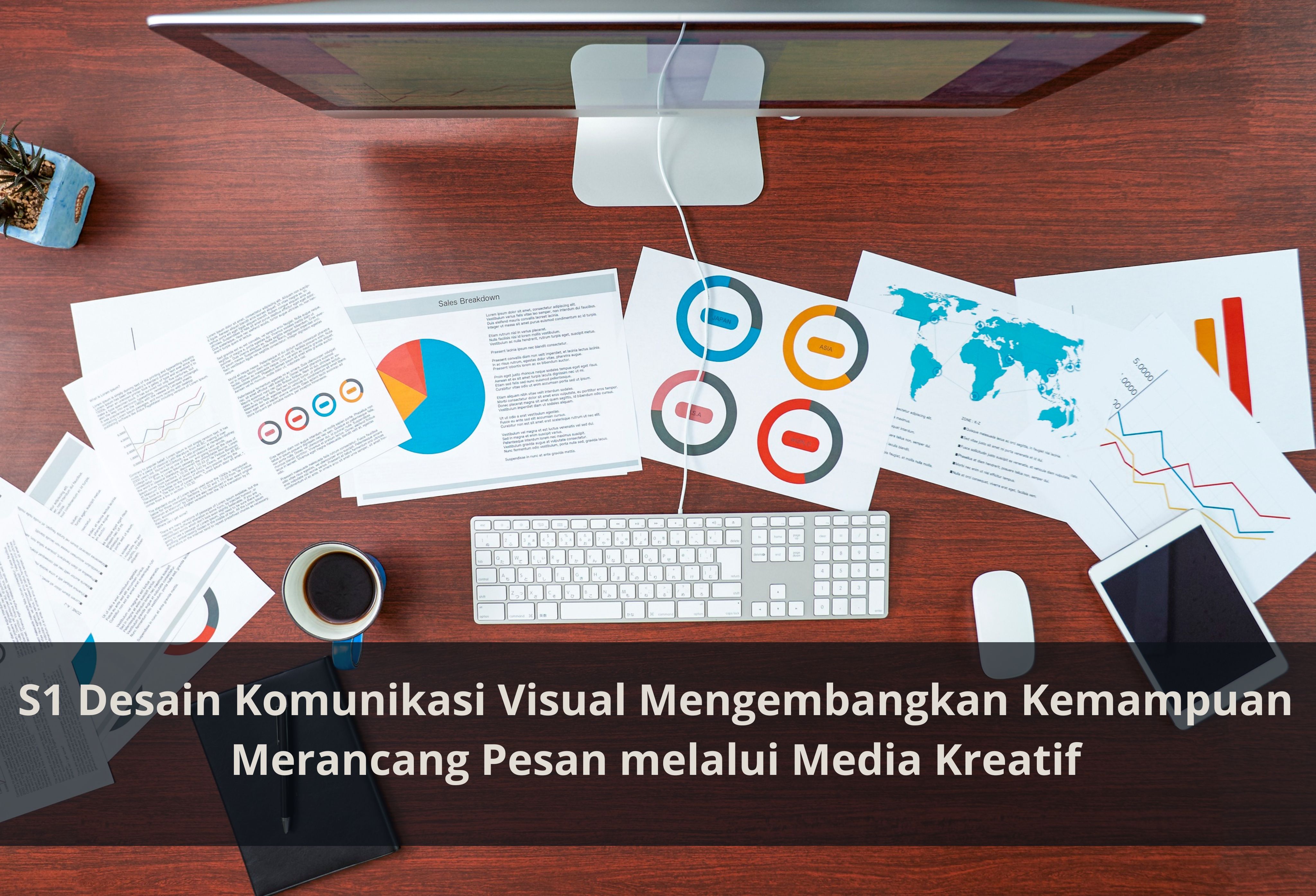 S1 Desain Komunikasi Visual Mengembangkan Kemampuan Merancang Pesan melalui Media Kreatif