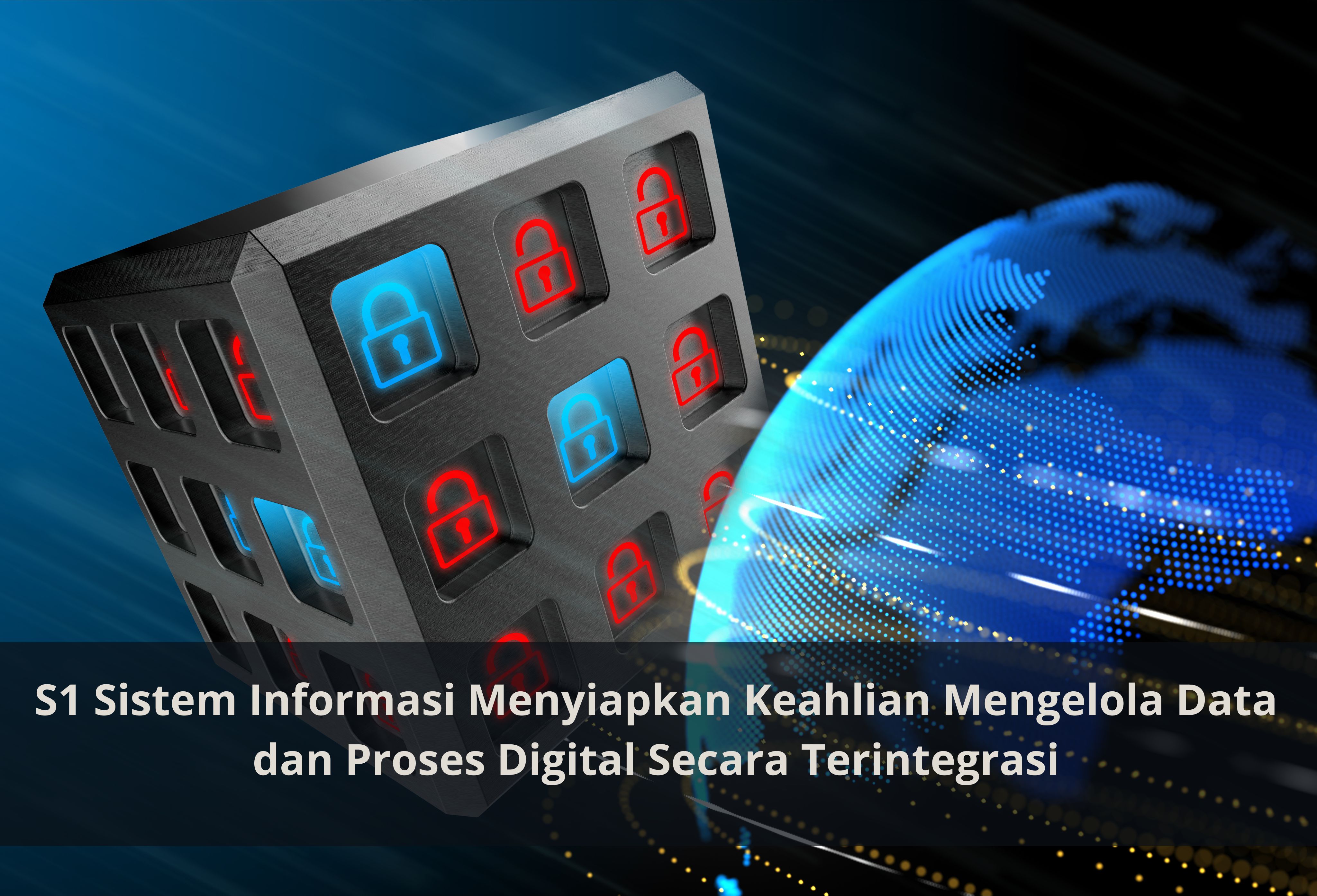 S1 Sistem Informasi Menyiapkan Keahlian Mengelola Data dan Proses Digital Secara Terintegrasi