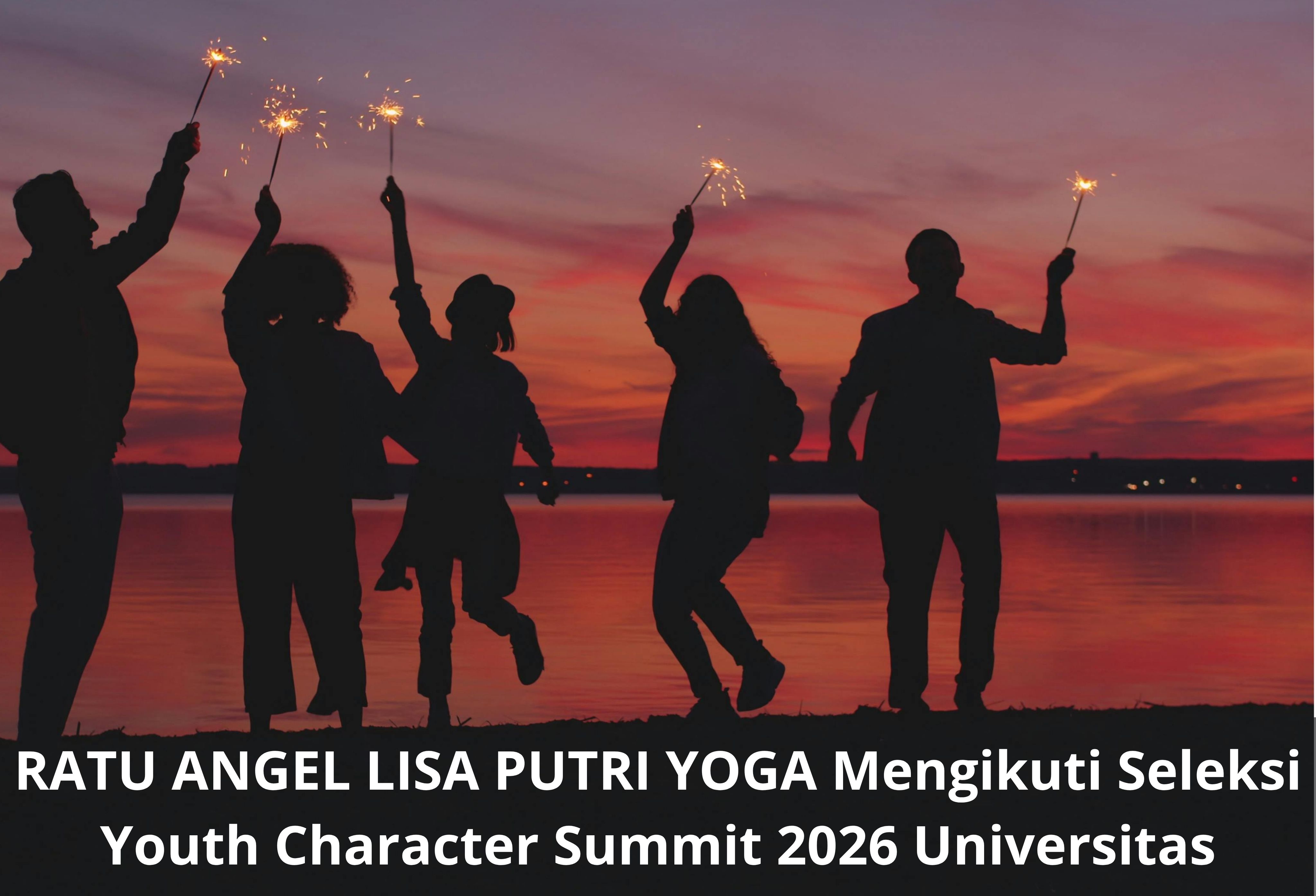RATU ANGEL LISA PUTRI YOGA Mengikuti Seleksi Youth Character Summit 2026 Universitas STEKOM