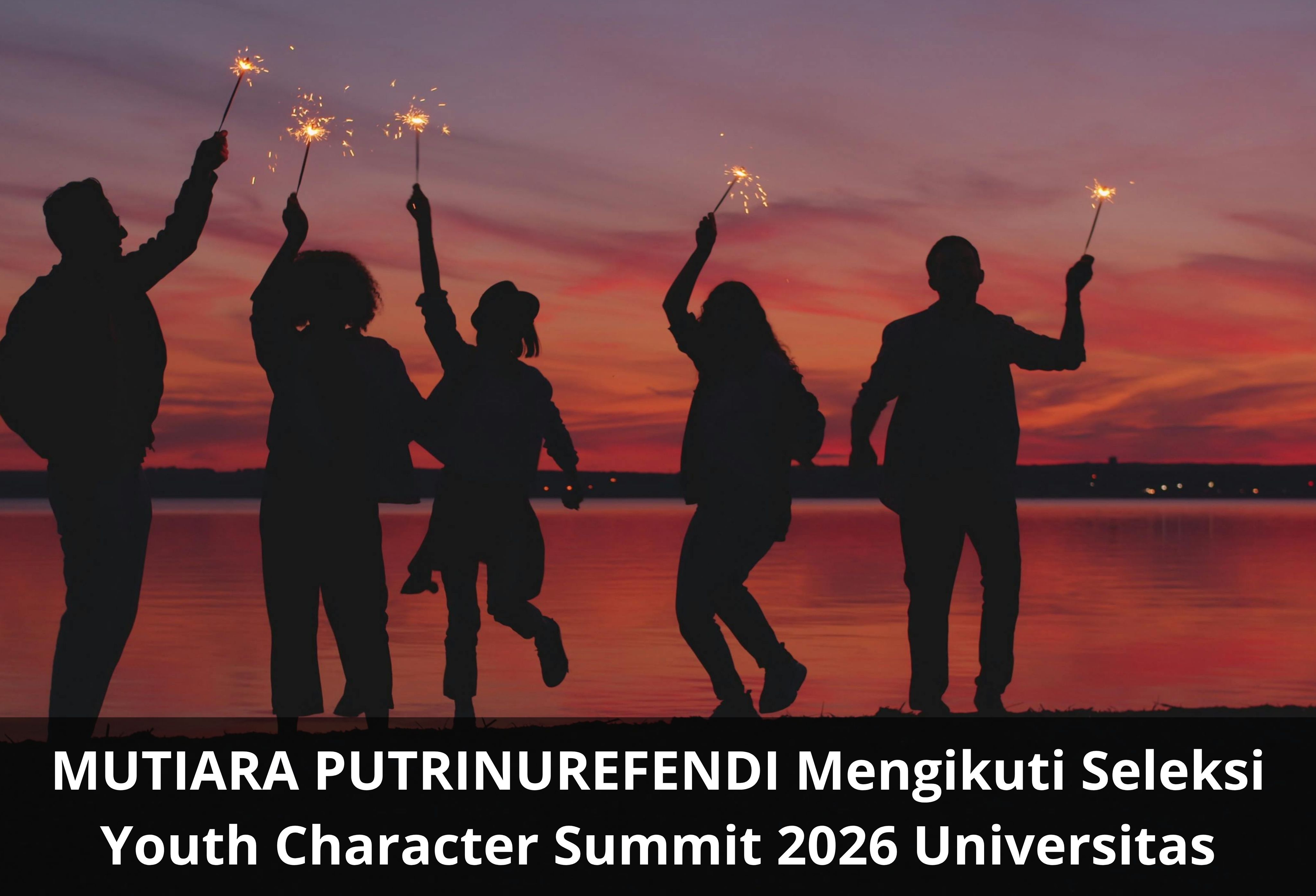 MUTIARA PUTRINUREFENDI Mengikuti Seleksi Youth Character Summit 2026 Universitas STEKOM