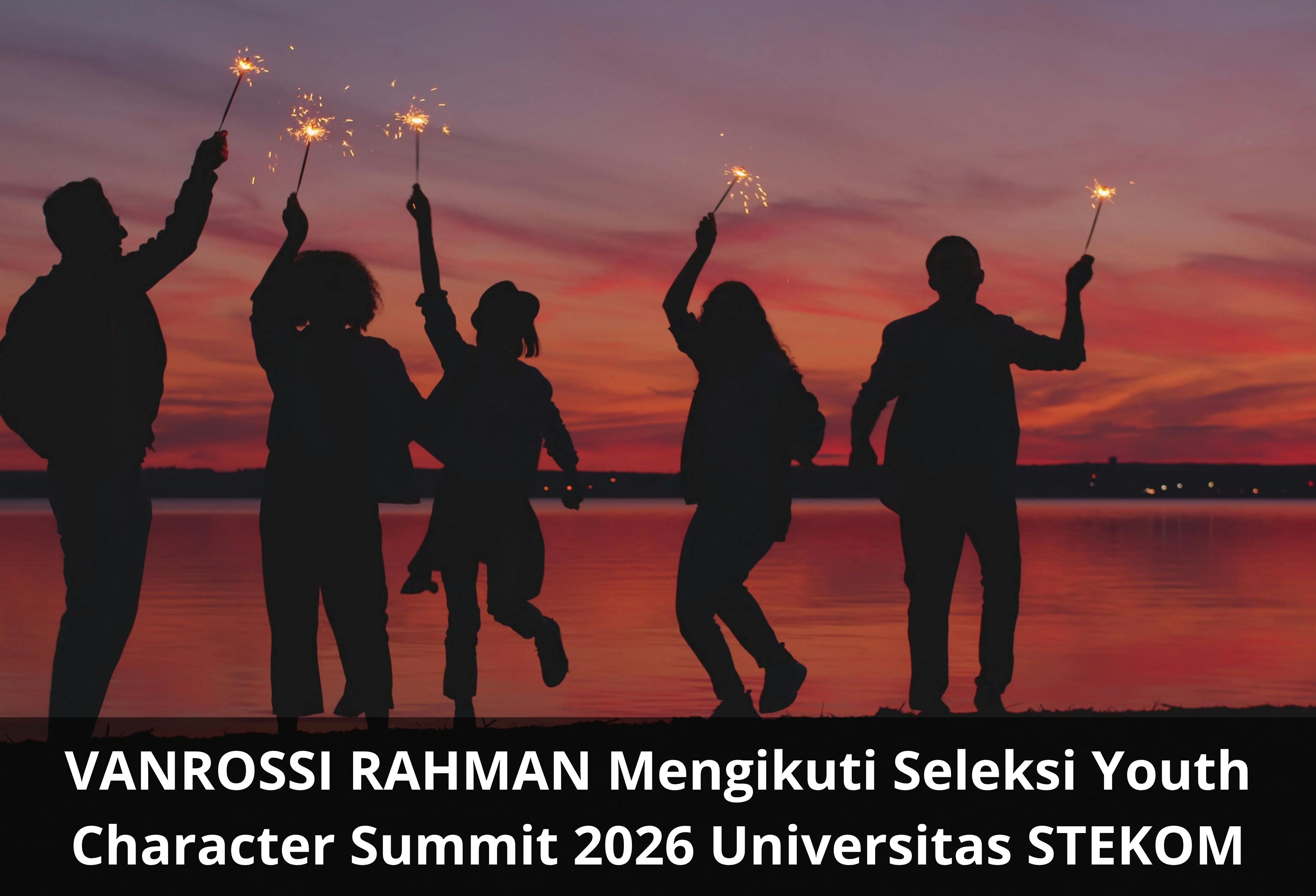 VANROSSI RAHMAN Mengikuti Seleksi Youth Character Summit 2026 Universitas STEKOM
