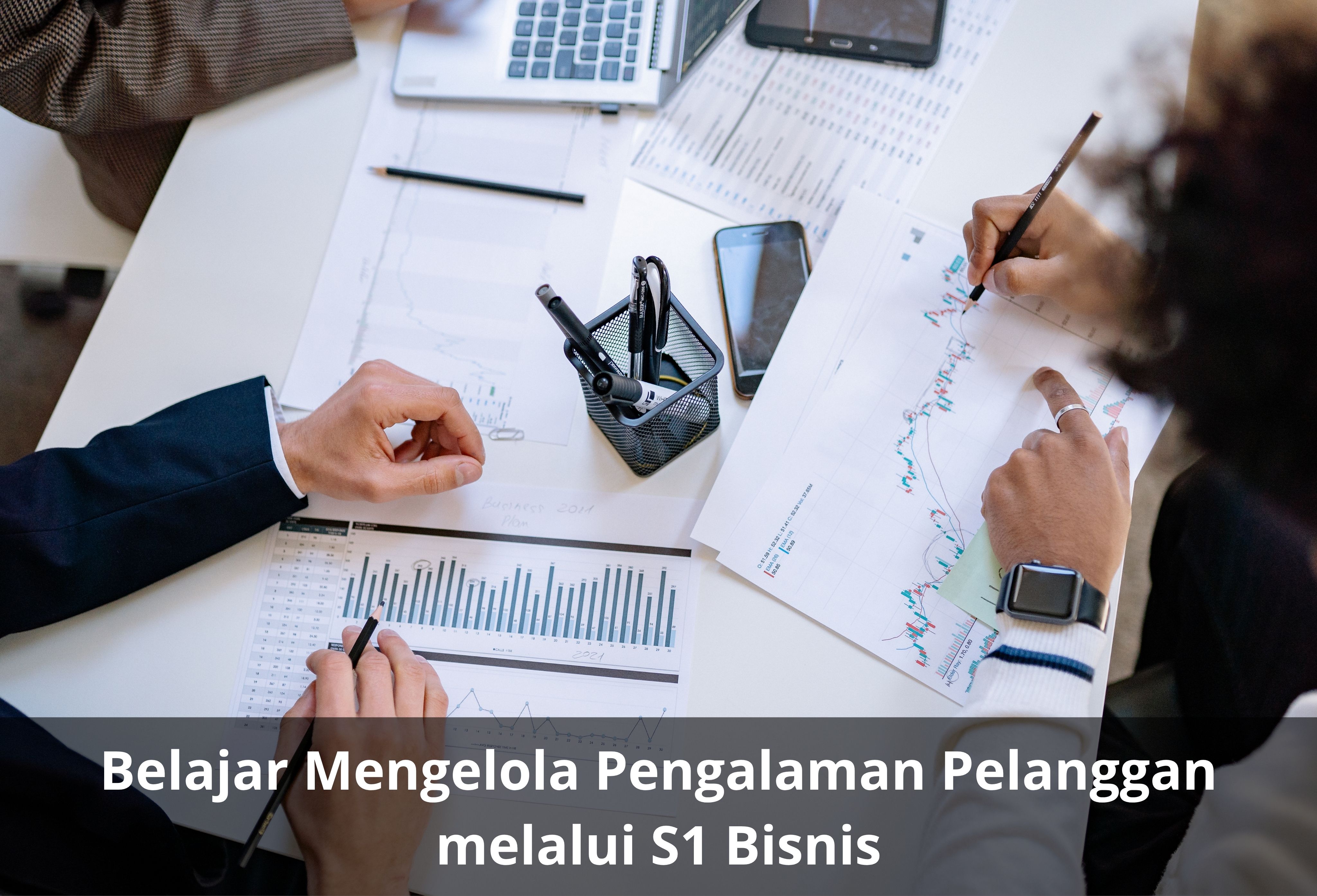 Belajar Mengelola Pengalaman Pelanggan melalui S1 Bisnis