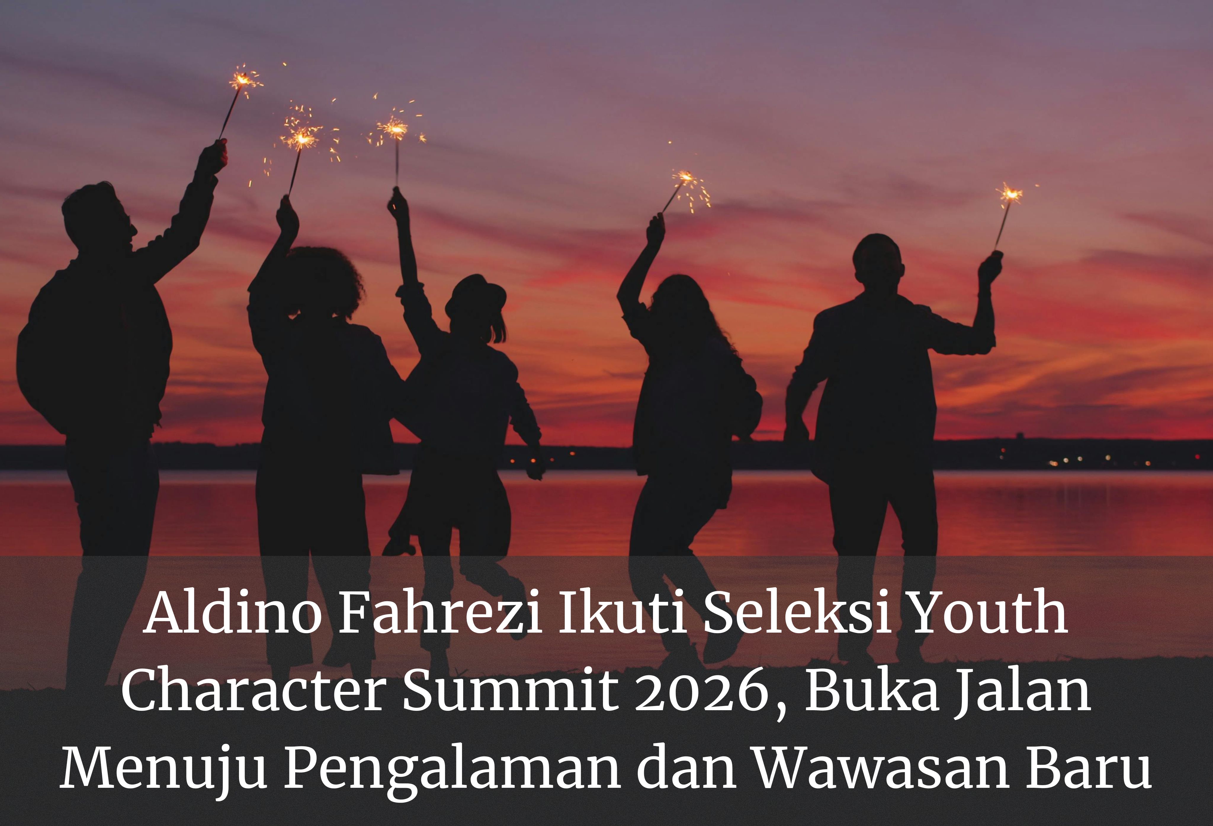 Aldino Fahrezi Ikuti Seleksi Youth Character Summit 2026, Buka Jalan Menuju Pengalaman dan Wawasan Baru