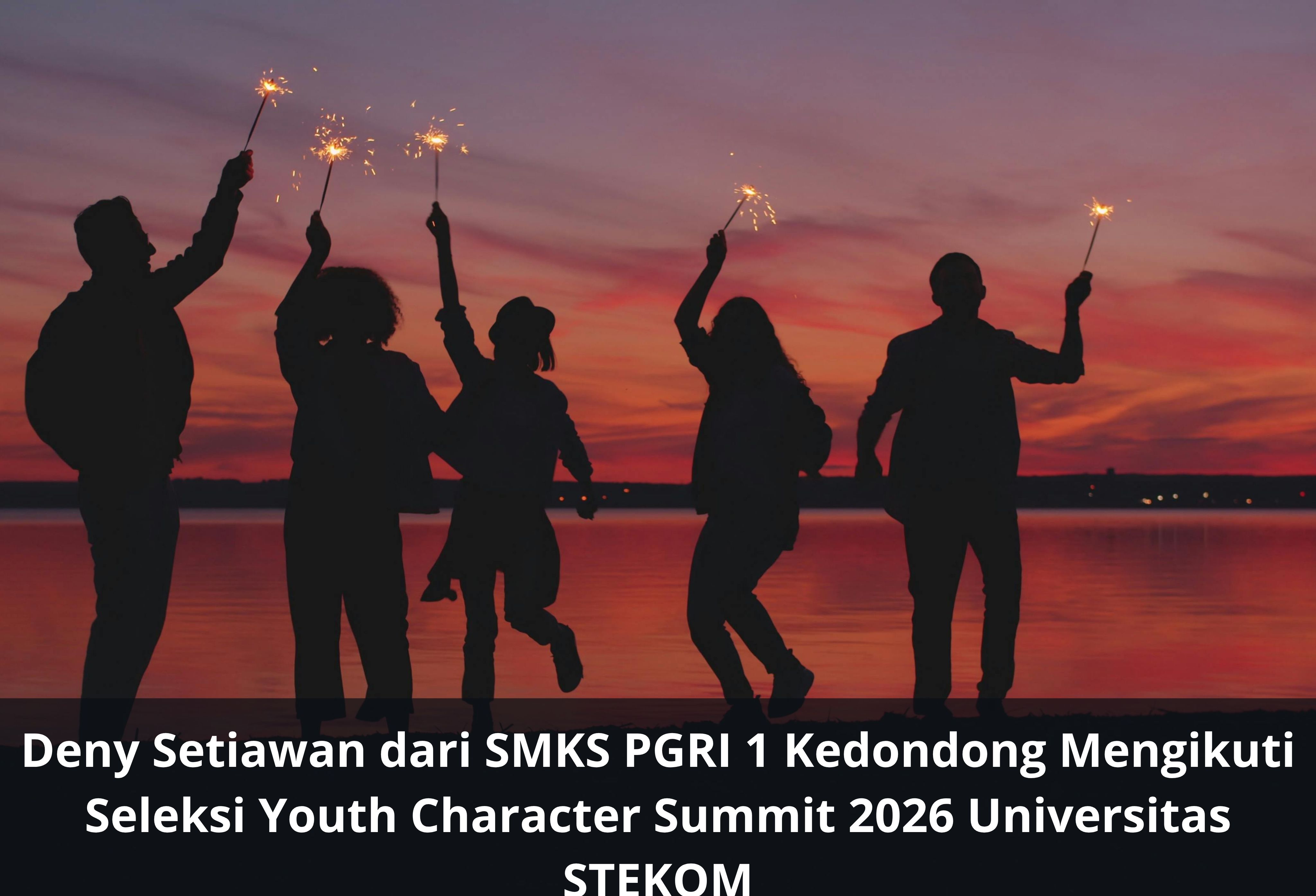 Deny Setiawan dari SMKS PGRI 1 Kedondong Mengikuti Seleksi Youth Character Summit 2026 Universitas STEKOM