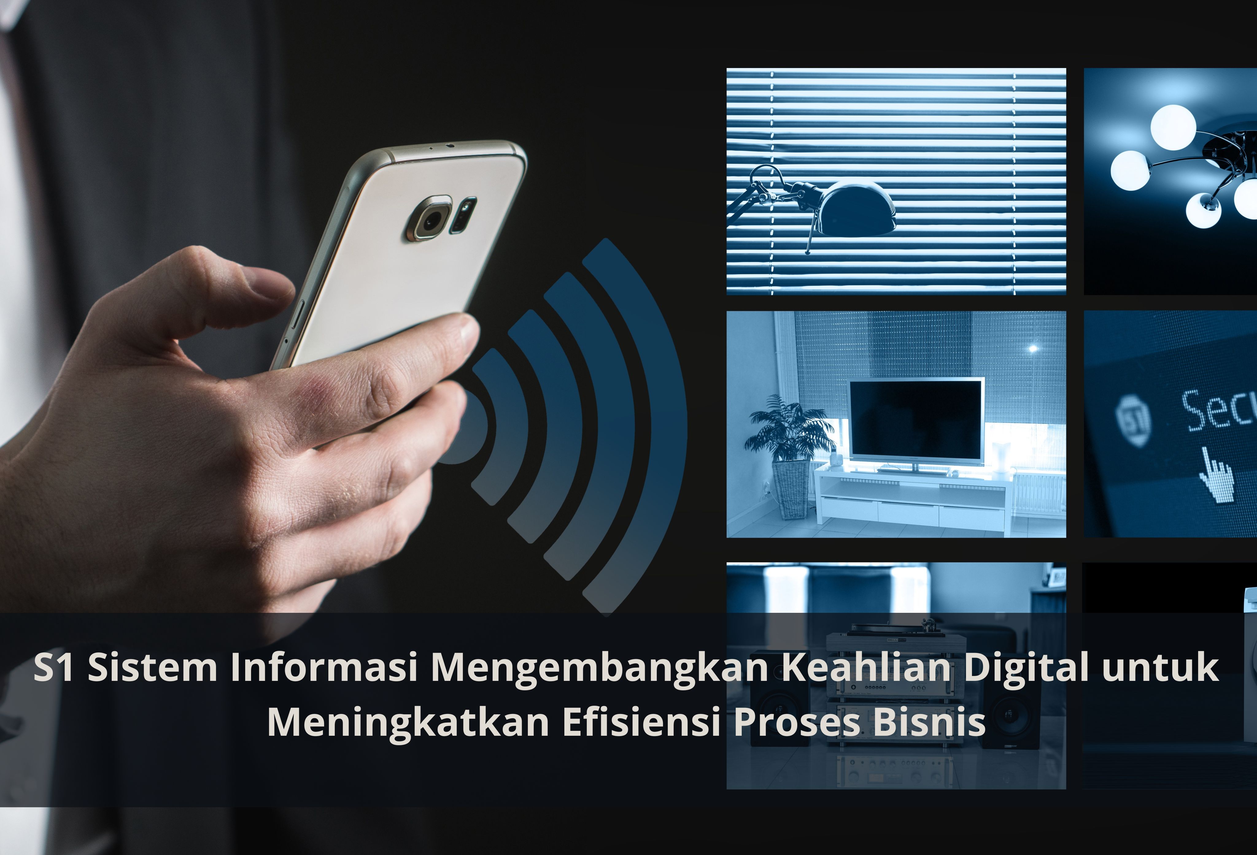 S1 Sistem Informasi Mengembangkan Keahlian Digital untuk Meningkatkan Efisiensi Proses Bisnis