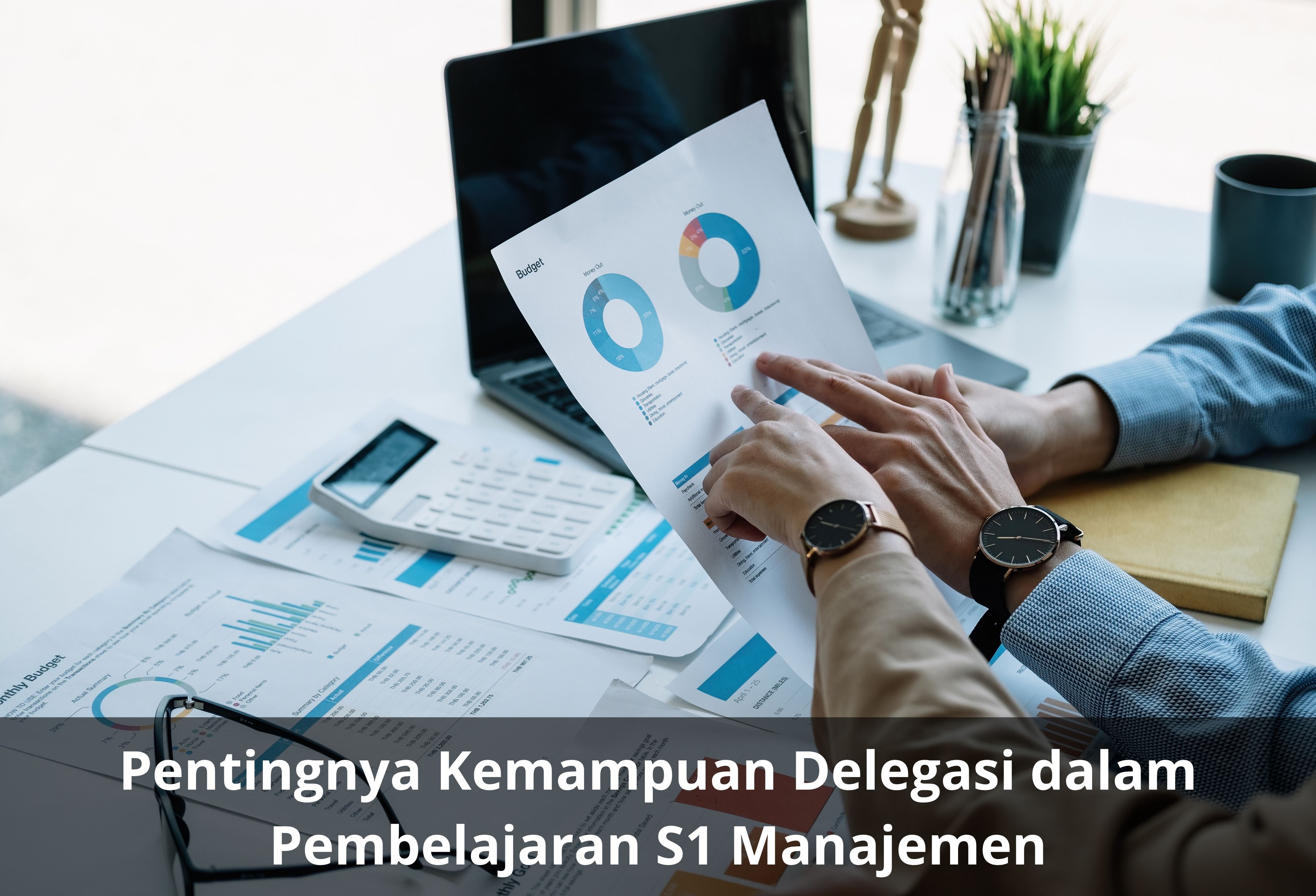 Pentingnya Kemampuan Delegasi dalam Pembelajaran S1 Manajemen