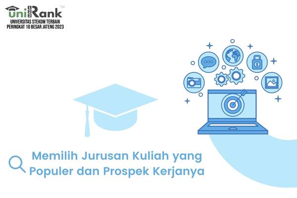Cara Memilih Jurusan Kuliah yang Populer dan Prospek Kerjanya