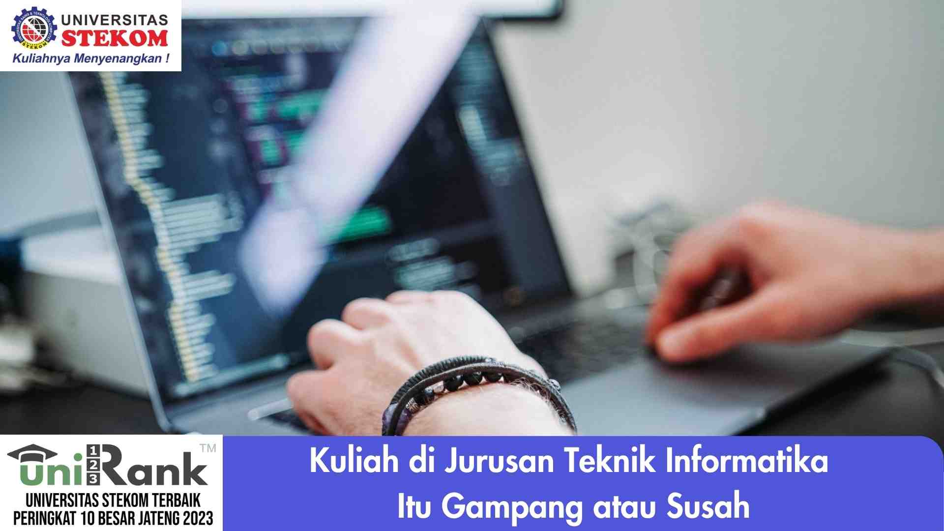 Kuliah di Jurusan Teknik Informatika Itu Gampang atau Susah?