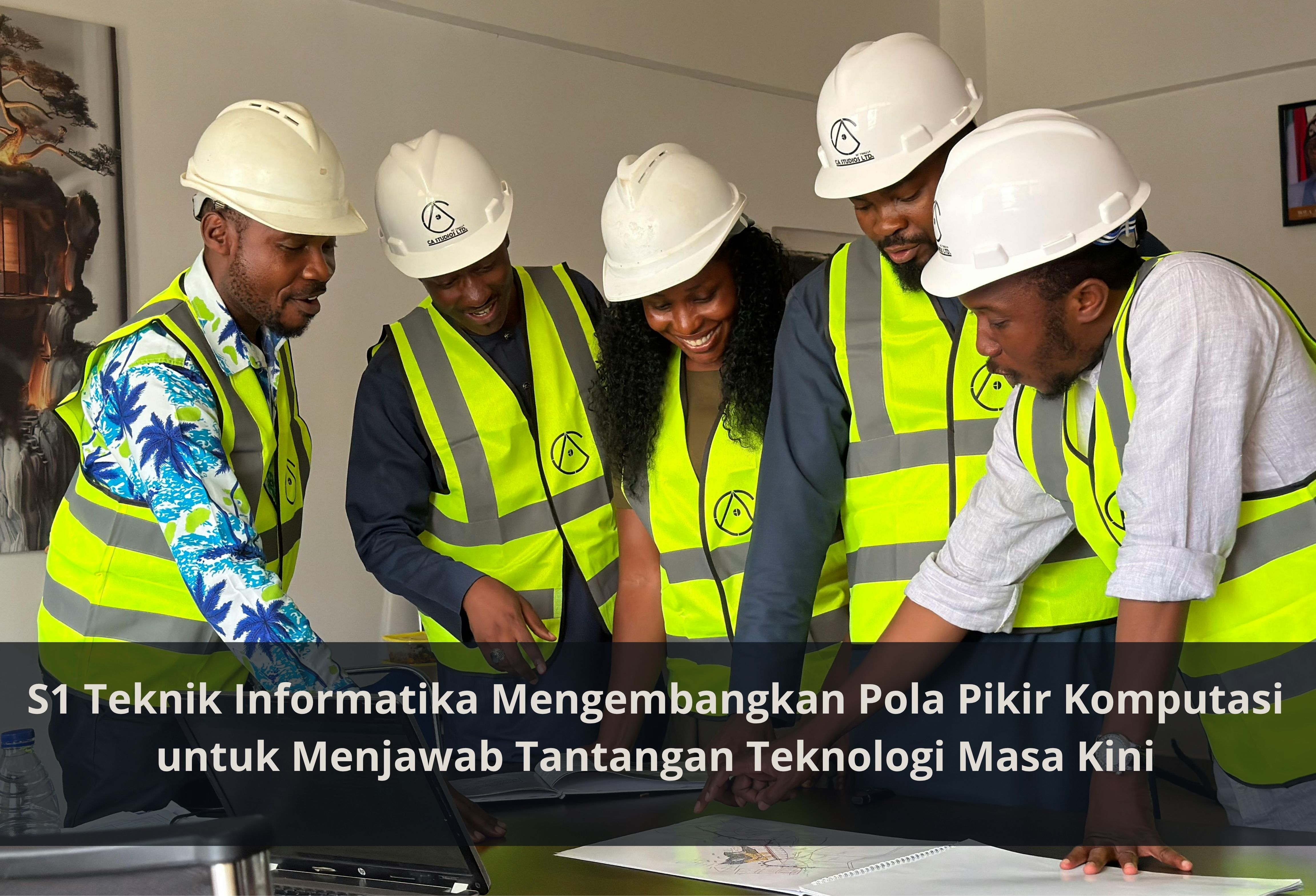 S1 Teknik Informatika Mengembangkan Pola Pikir Komputasi untuk Menjawab Tantangan Teknologi Masa Kini