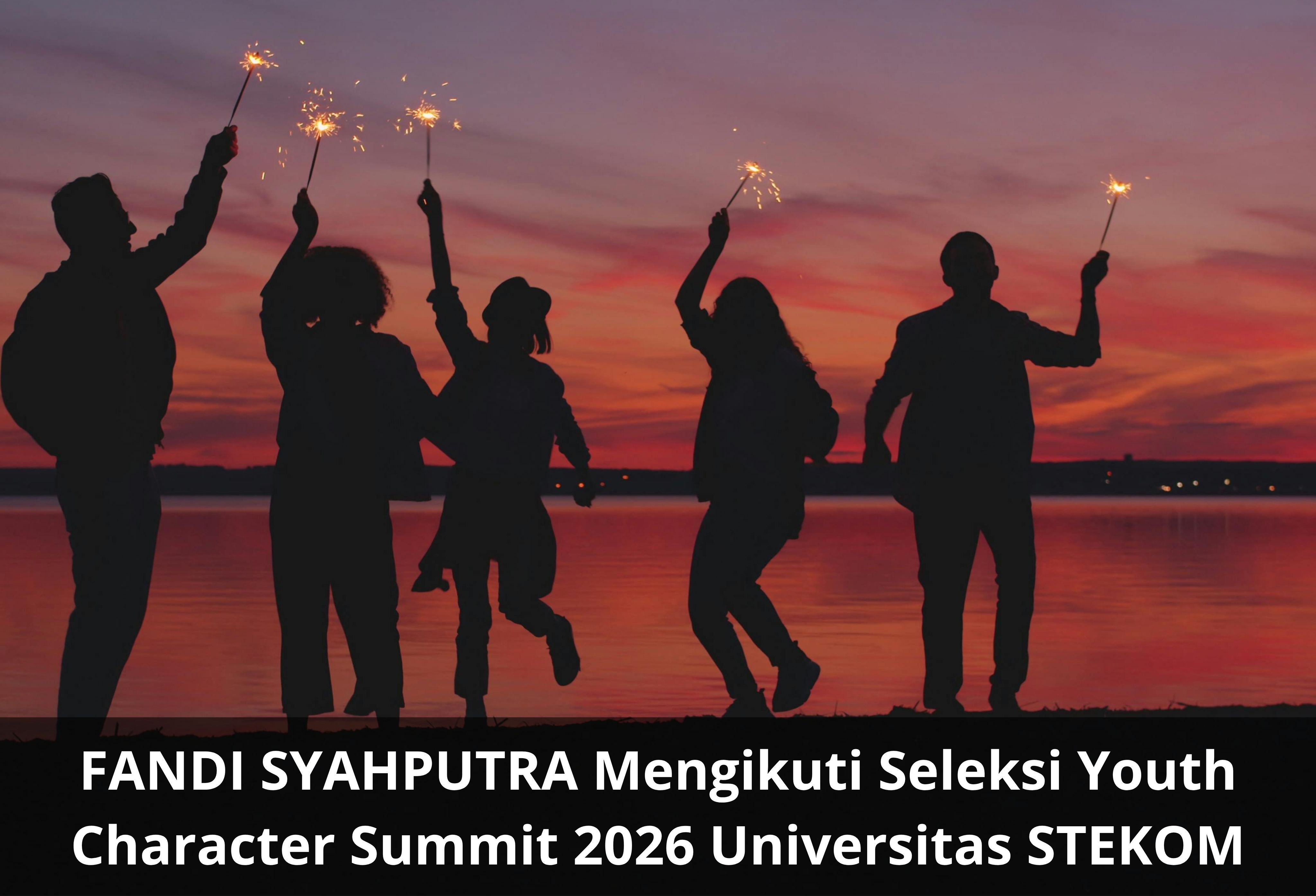 FANDI SYAHPUTRA Mengikuti Seleksi Youth Character Summit 2026 Universitas STEKOM
