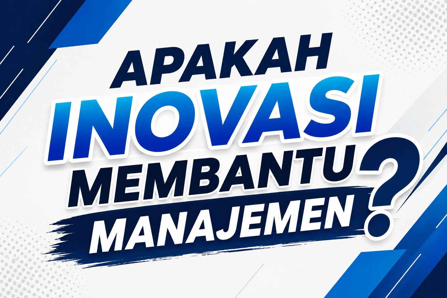 Apakah Inovasi Membantu Manajemen?
