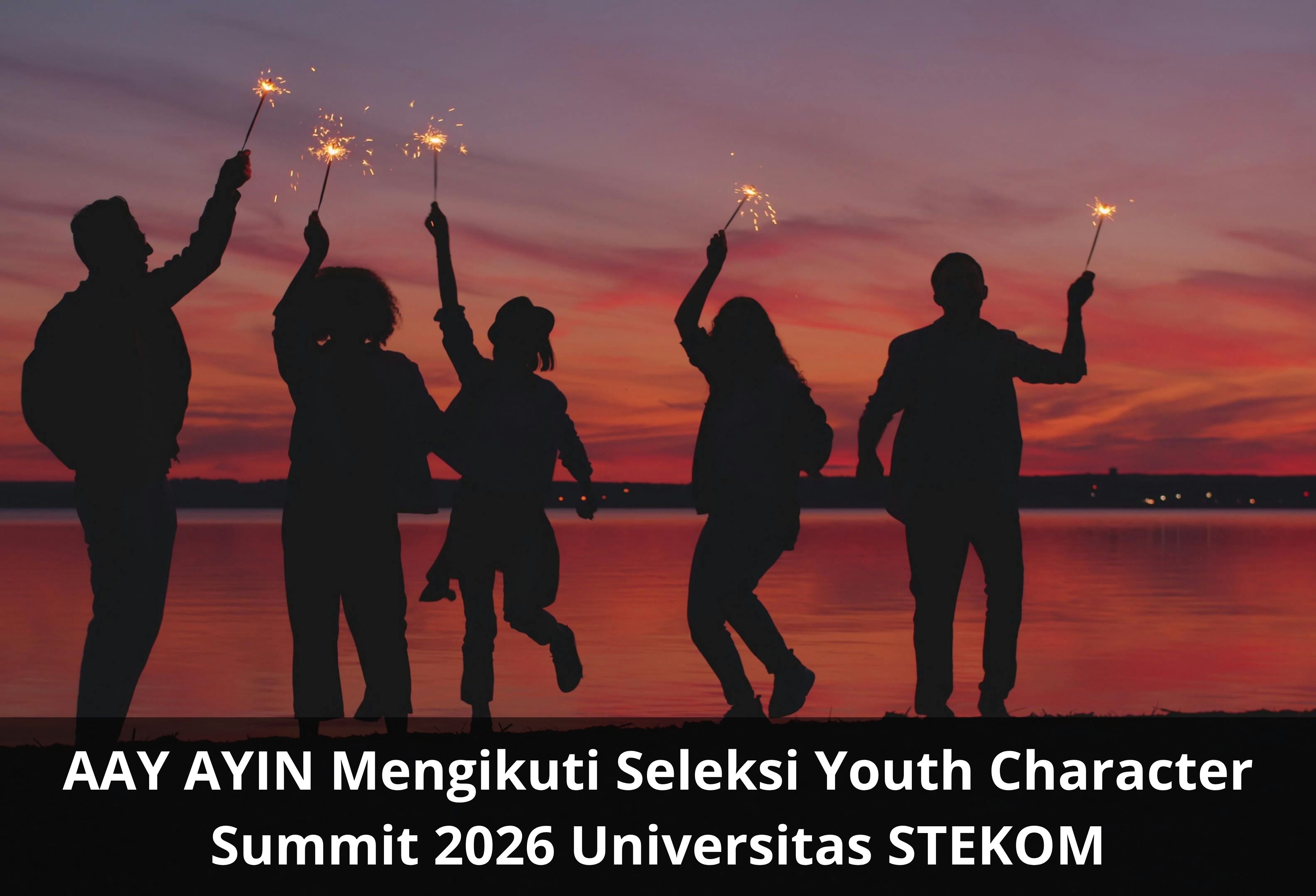 AAY AYIN Mengikuti Seleksi Youth Character Summit 2026 Universitas STEKOM