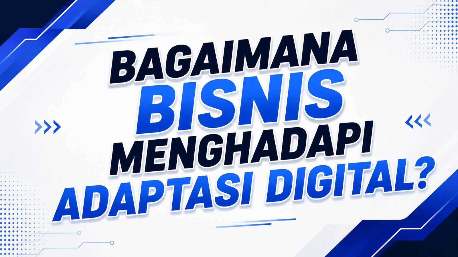 Bagaimana Bisnis Menghadapi Adaptasi Digital?