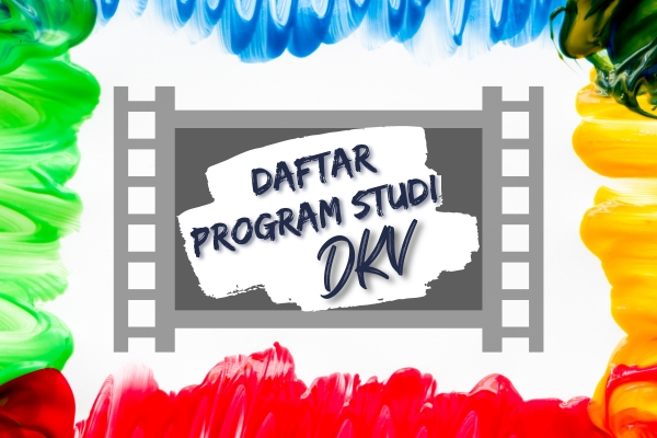 Inilah Daftar Program Studi Desain Komunikasi Visual (DKV) yang Paling Dibutuhkan