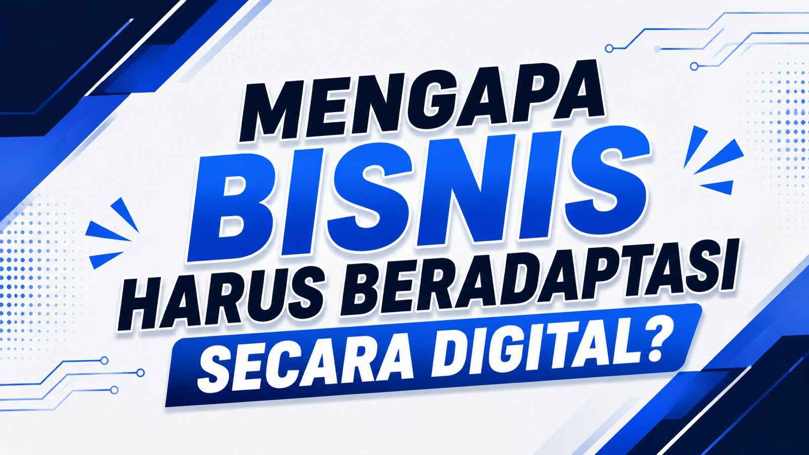 Mengapa Bisnis Harus Beradaptasi Secara Digital?