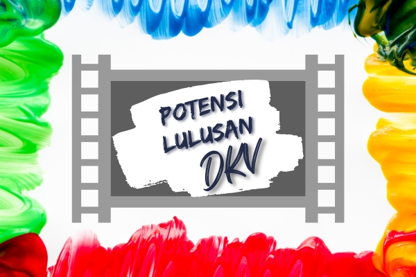 Menguak Potensi Lulusan Desain Komunikasi Visual (DKV)