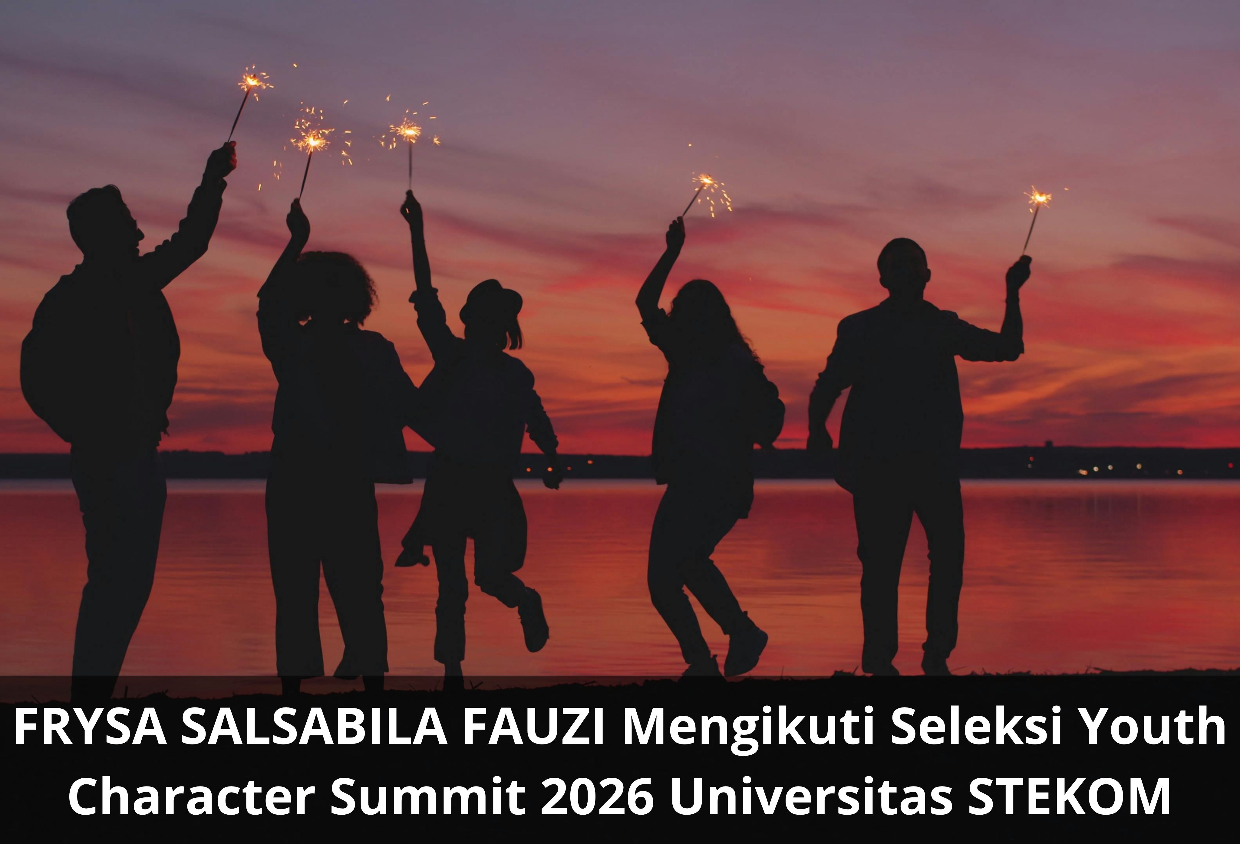 FRYSA SALSABILA FAUZI Mengikuti Seleksi Youth Character Summit 2026 Universitas STEKOM