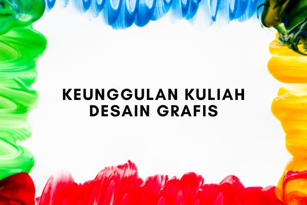 Keunggulan Kuliah Desain Grafis