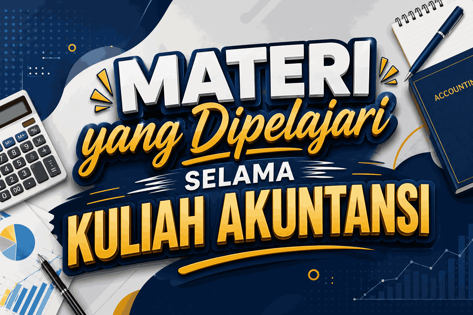 Materi yang Dipelajari Selama Kuliah Akuntansi